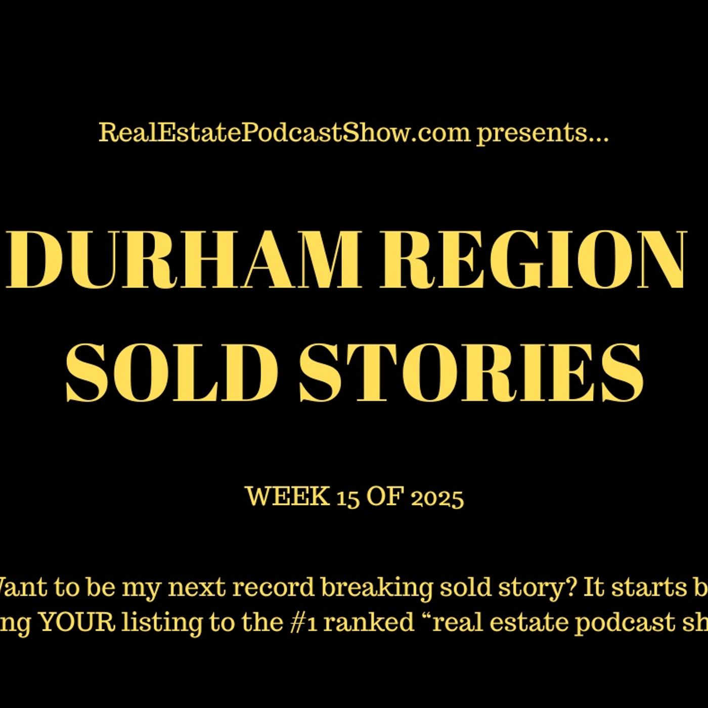 Durham Region Sold Stories (Week 15 of 2025) episode artwork