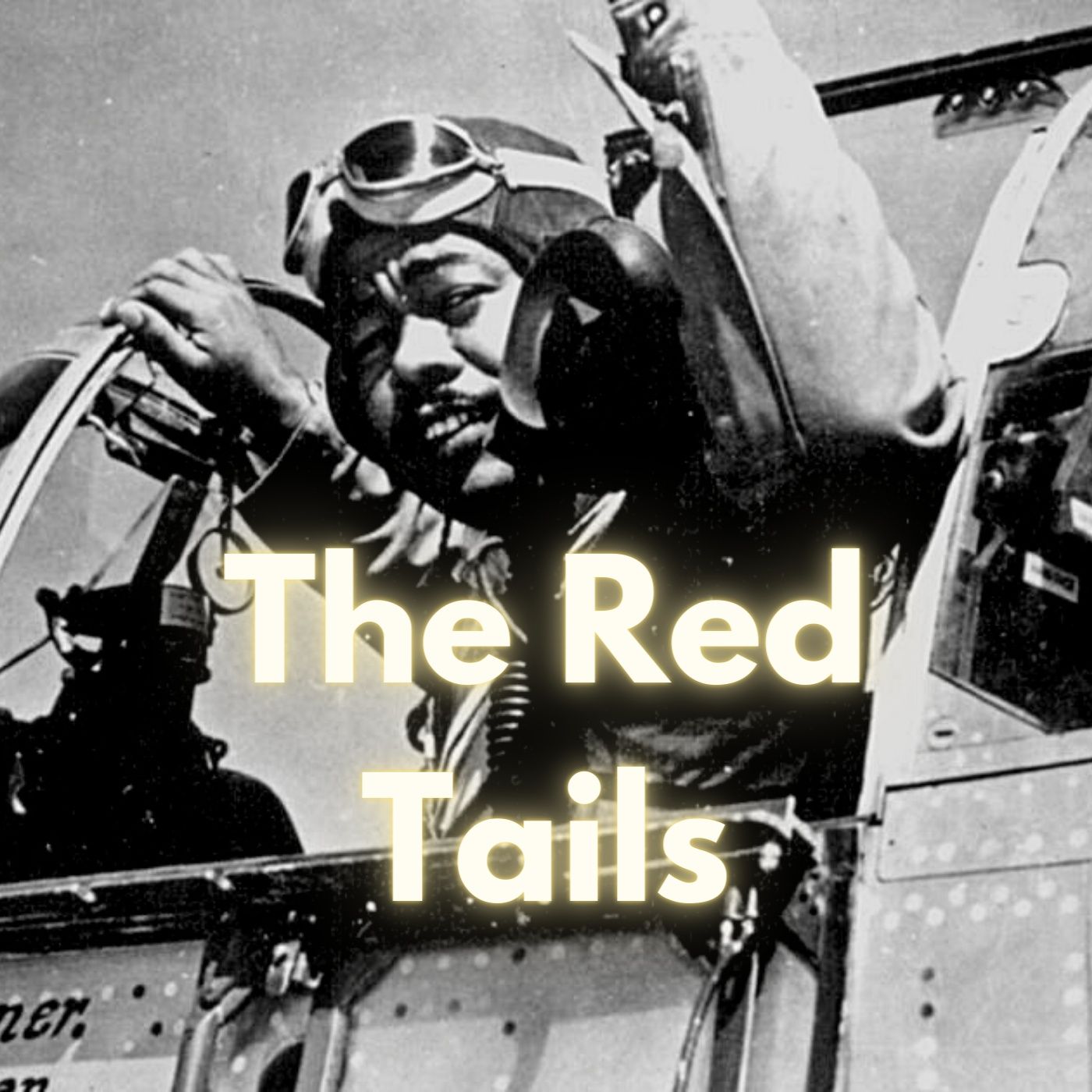 Red Tails: The Story of the Tuskegee Airmen