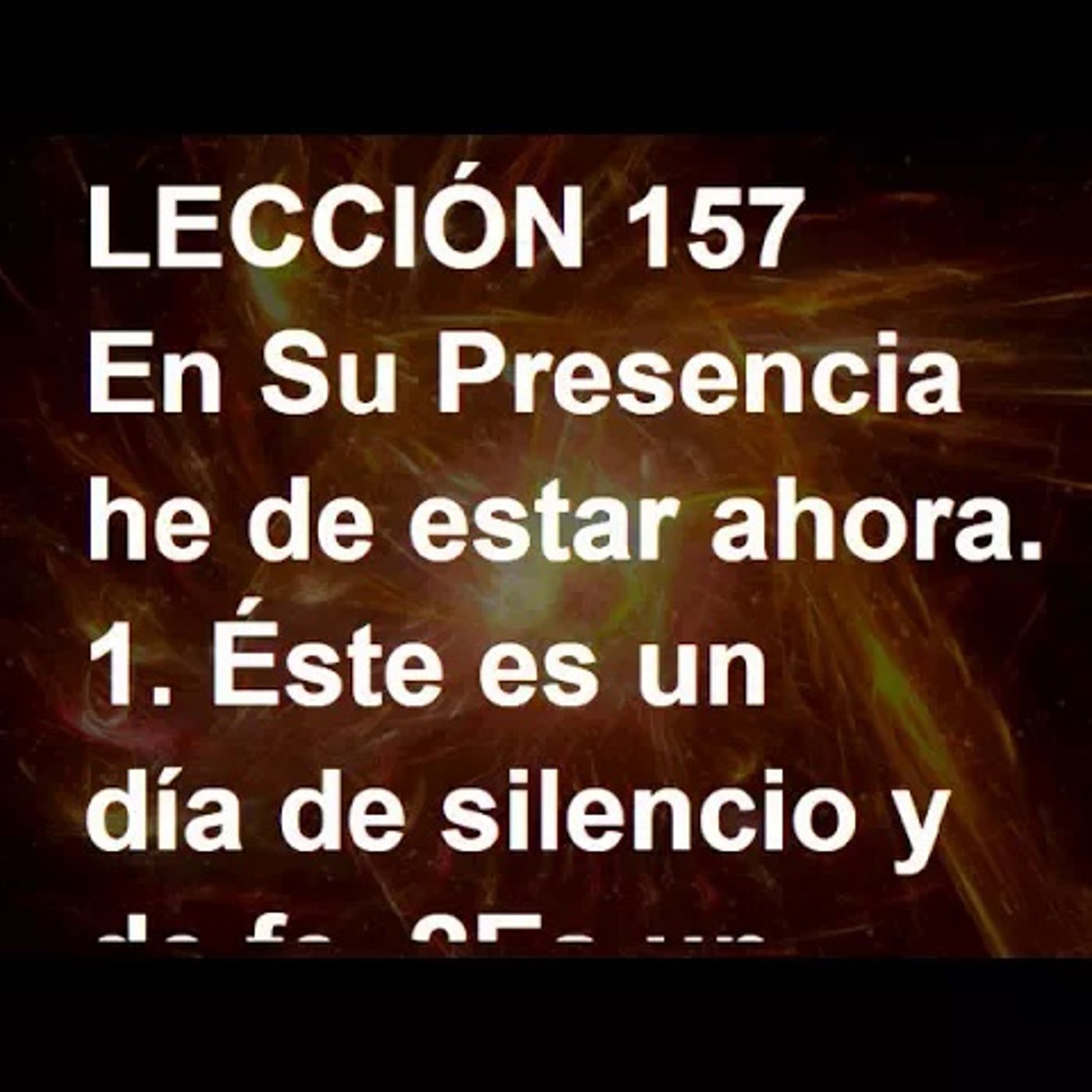 LECCIÓN 157 - Libro de Ejercicios. Un Curso de Milagros (Audiolibro) episode artwork