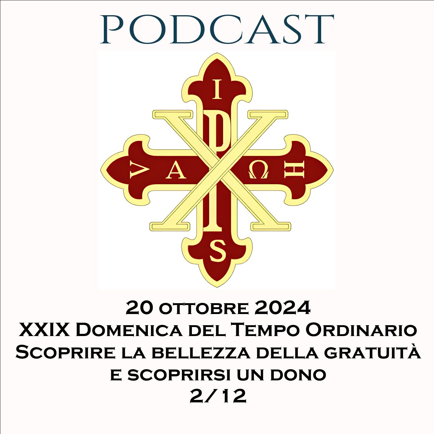 PODCAST 2-12 XXIX DOMENICA DEL TEMPO ORDINARIO: “SCOPRIRE LA BELLEZZA DELLA GRATUITÀ E SCOPRIRSI UN DONO”