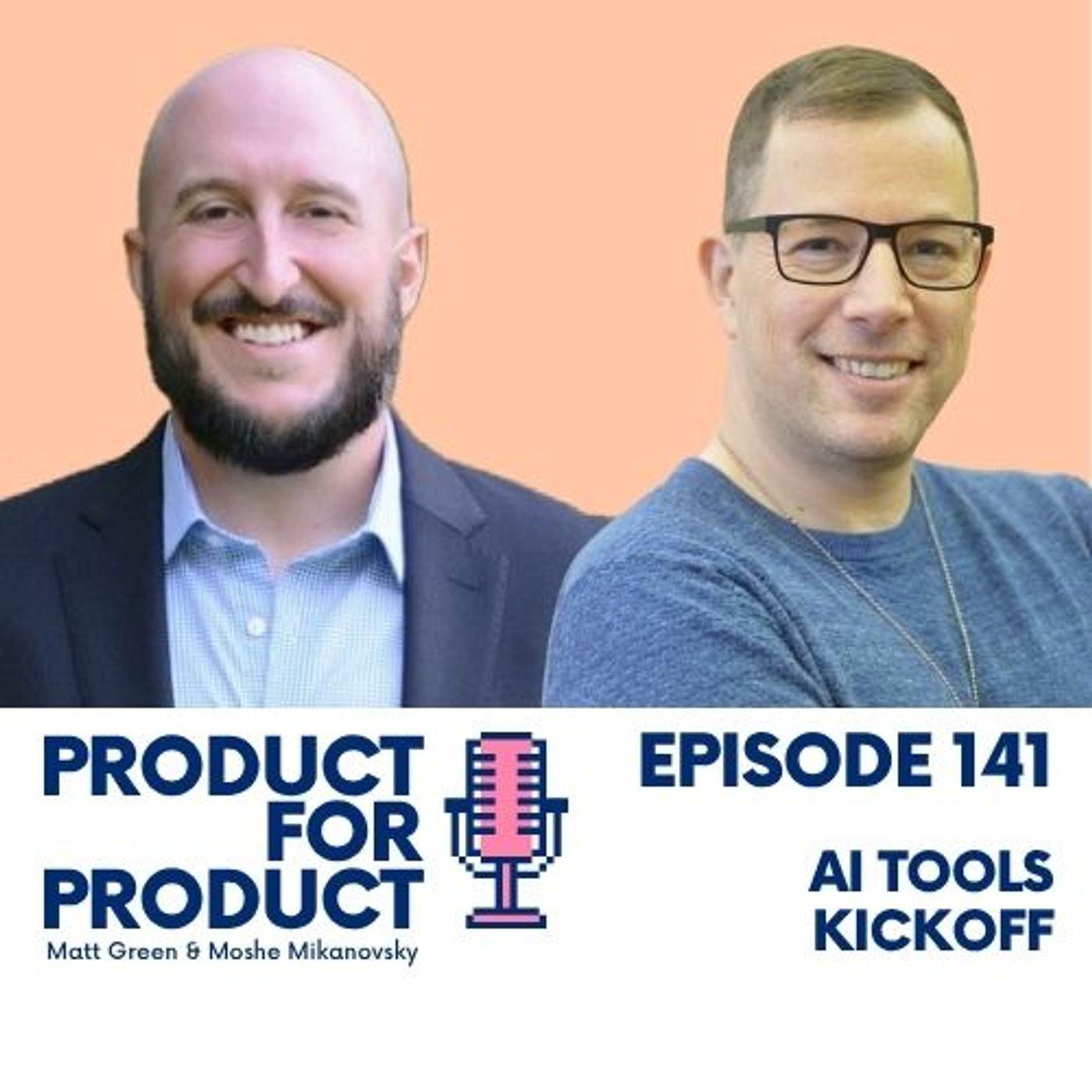 EP 141 - AI Tools Kickoff with Matt and Moshe