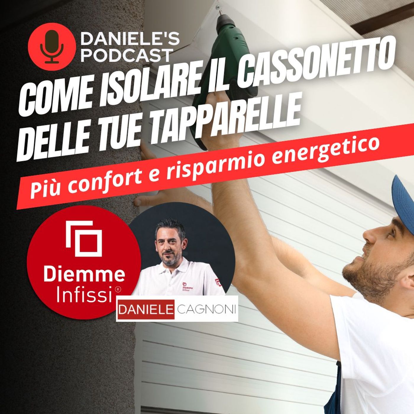 Scegliere Infissi è il Podcast di Daniele Cagnoni - SerramenTecnico - Tutorial Infissi e serramenti