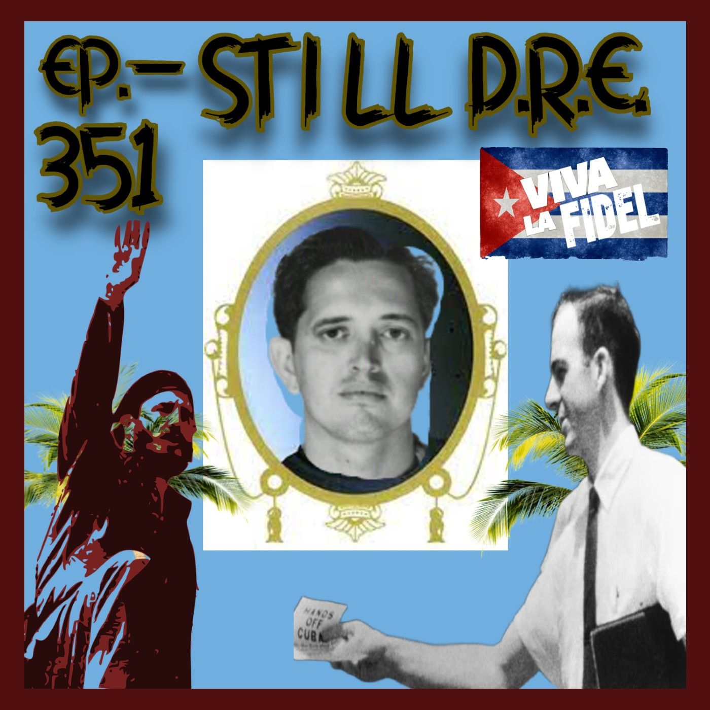 JFK ASSASSINATION - Ep. 351 - Still D.R.E.