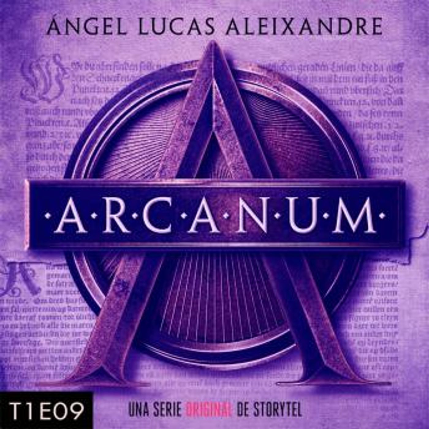 [Spanish] - Arcanum - T1E09 by ángel Lucas Aleixandre episode artwork