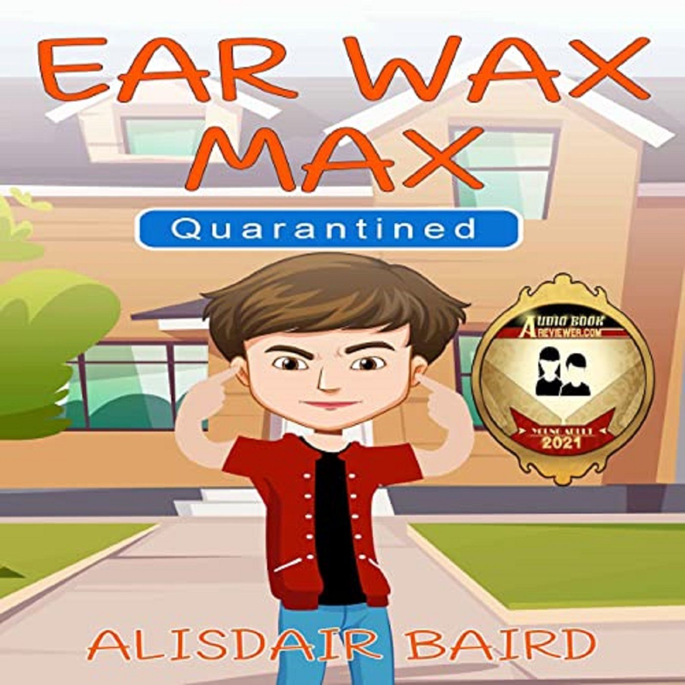Ear Wax Max Quarantined by Alisdair Baird ch2