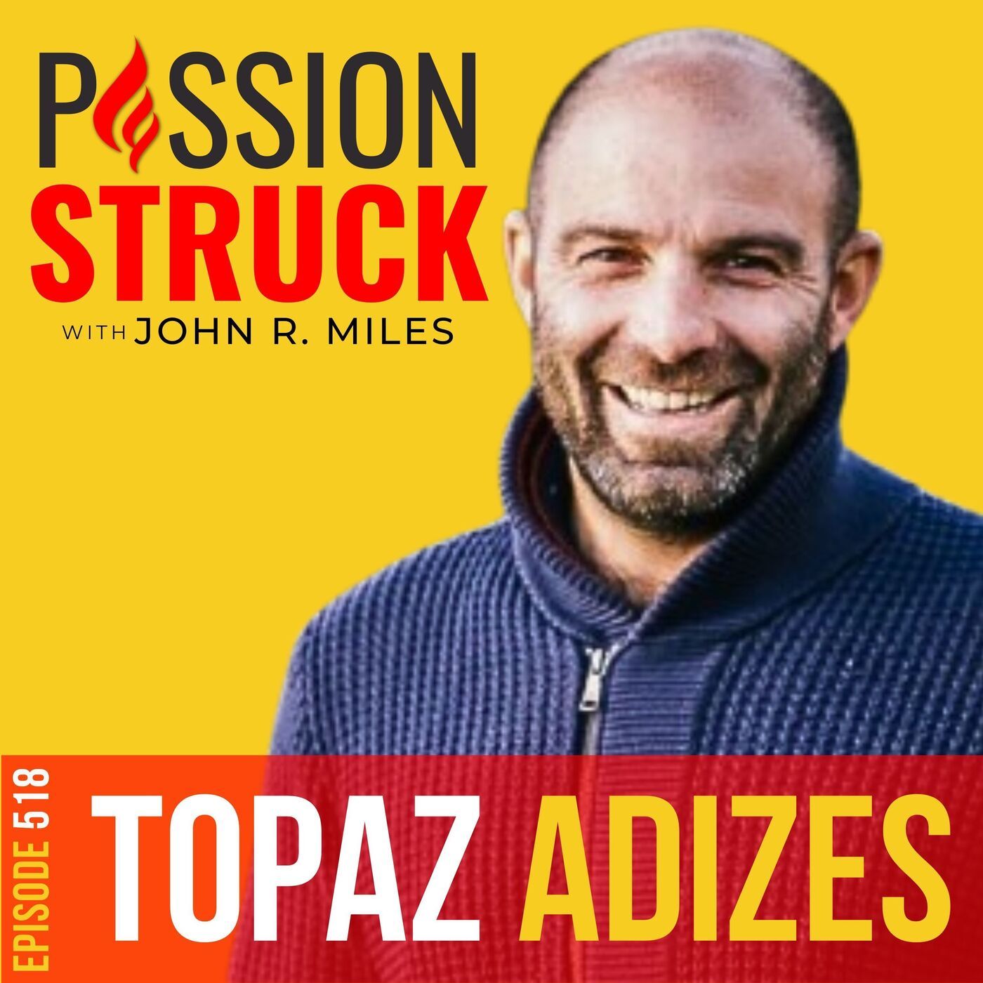 Topaz Adizes on Why Asking Better Questions Is the Key to Love EP 518