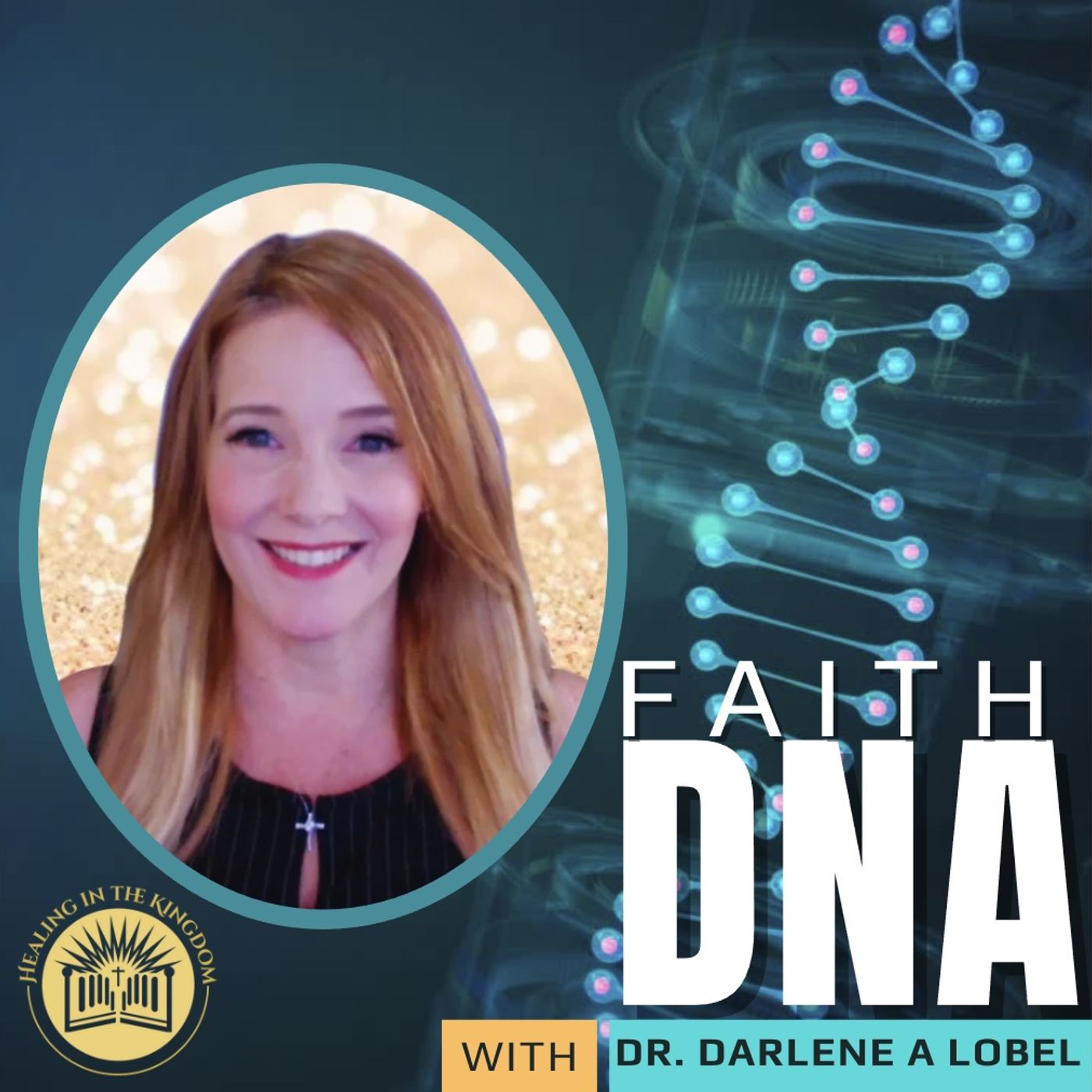 Faith DNA with Dr. Darlene A. Lobel