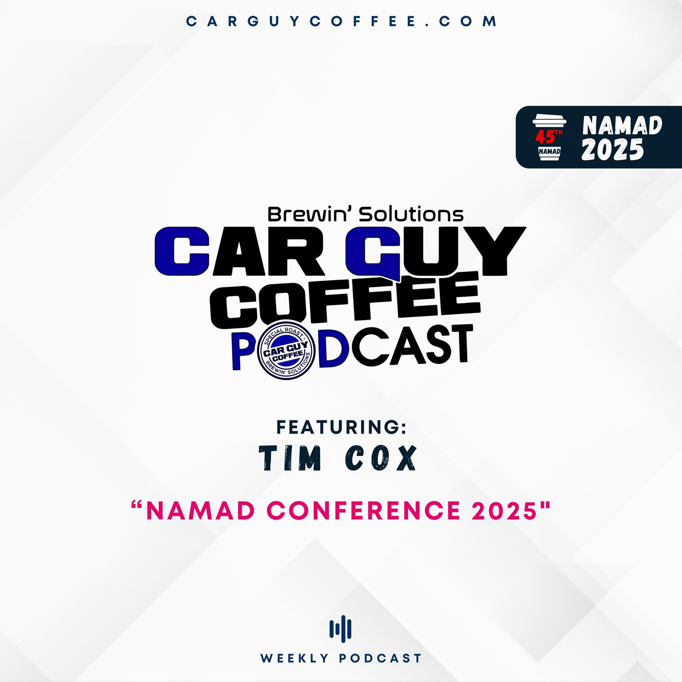 Car Guy Coffee Podcast Live from NAMAD 2025: Vegas. Special Guest Tim Cox “Leadership and Growth”