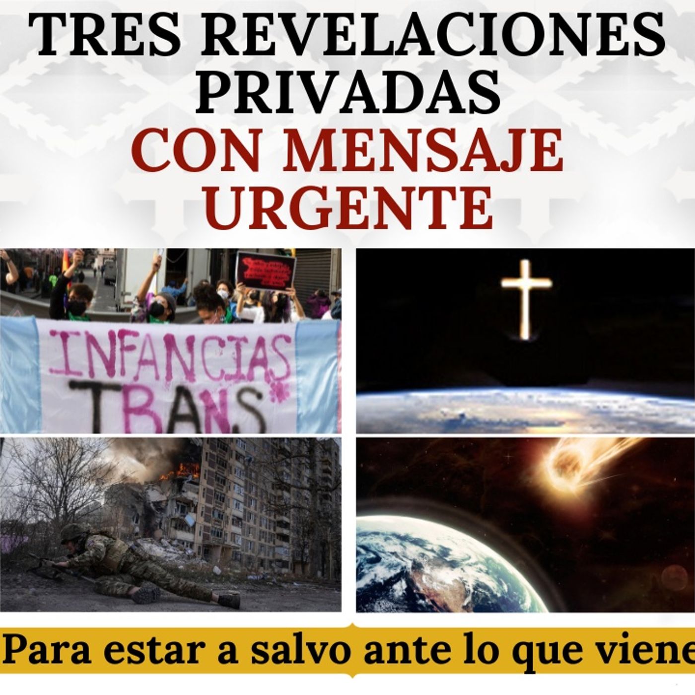 Tres revelaciones privadas con mensaje urgente: Para estar a salvo ante lo que viene.