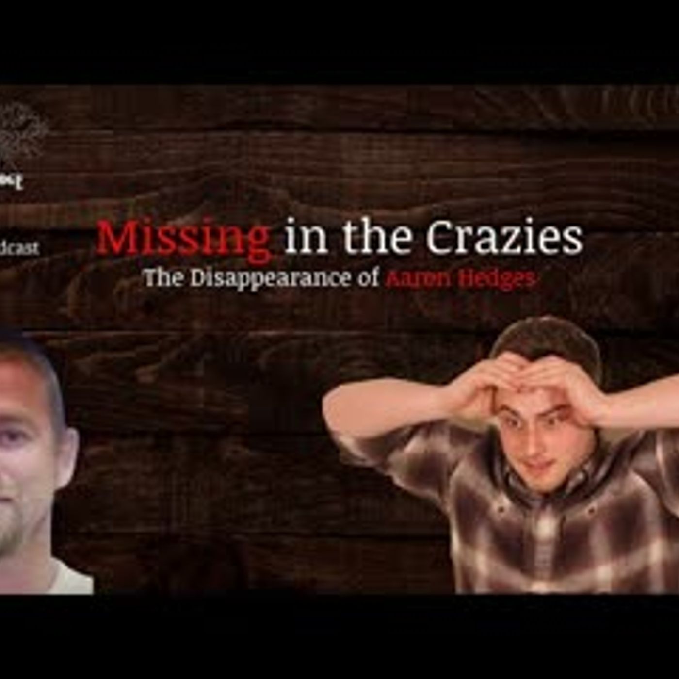 Missing 411   The Case of Aaron Hedges   The Lore Lodge Episode 43