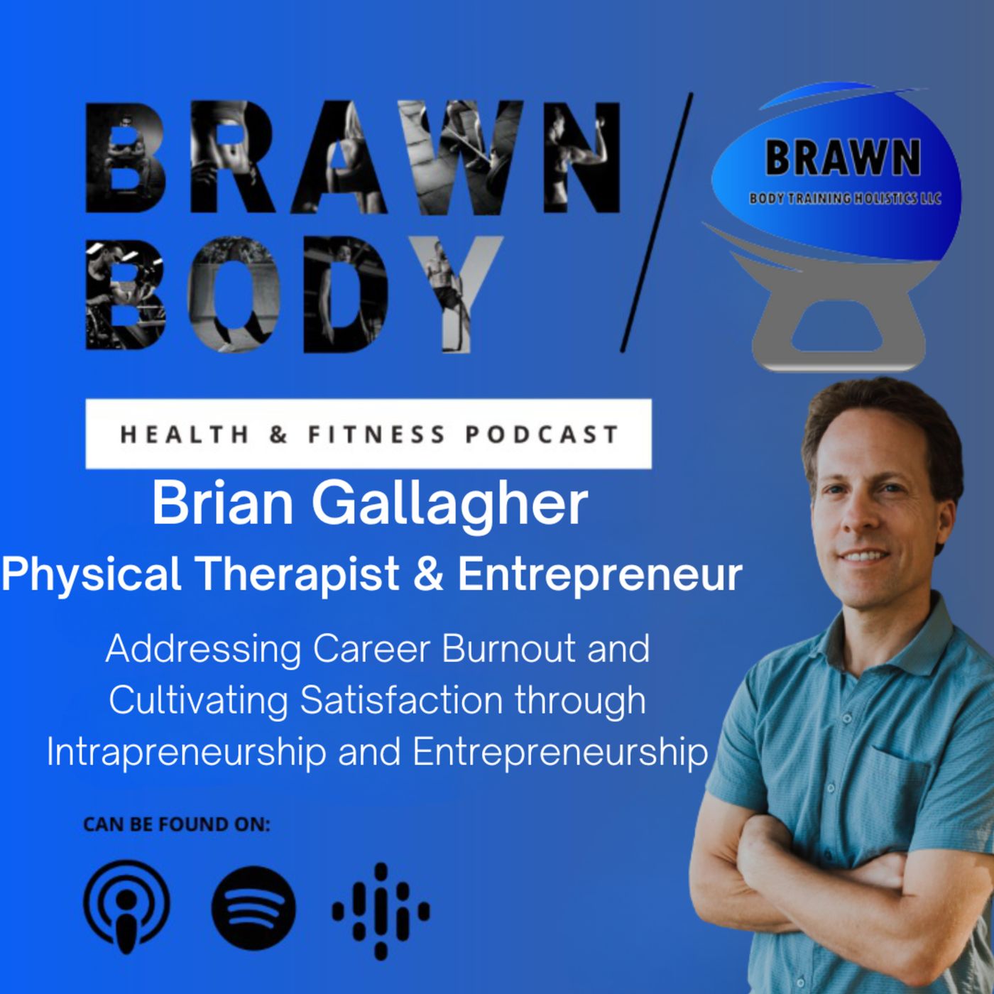 Brawn Body Health and Fitness Podcast