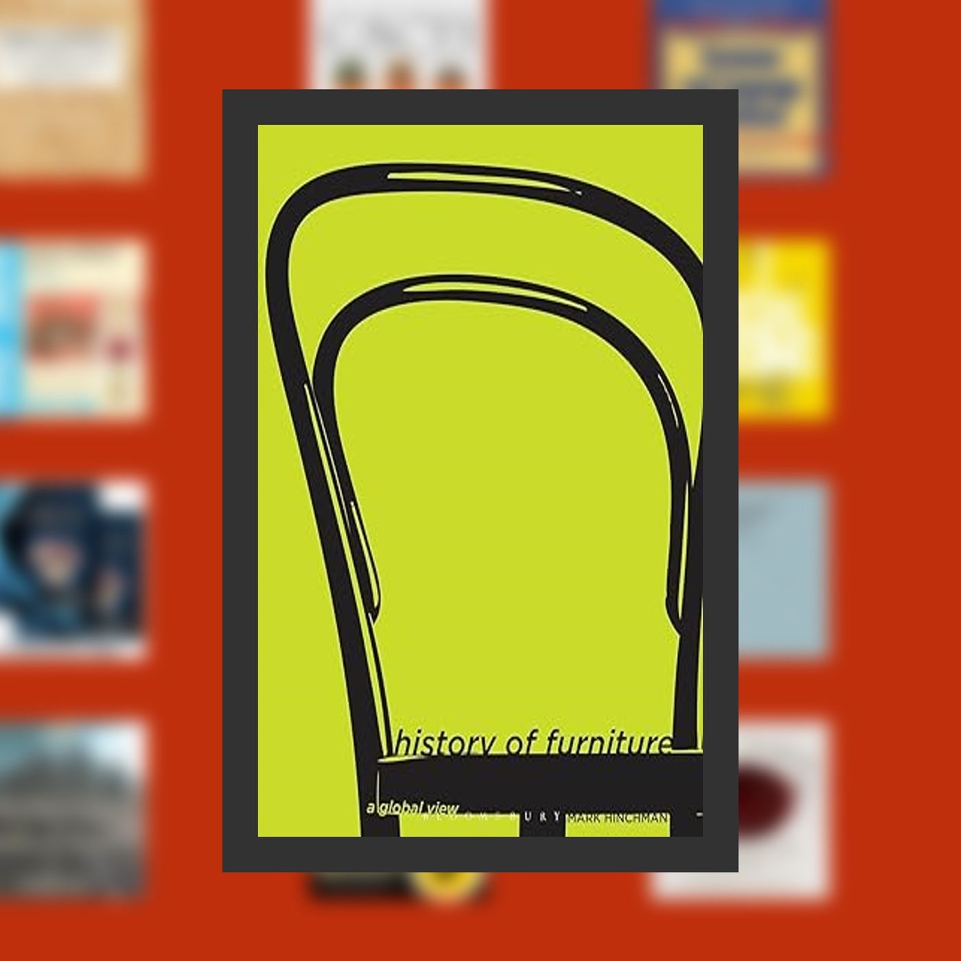 DOWNLOAD [PDF] History of Furniture: A Global View By  Mark Hinchman (Author)  Full Episode episode artwork