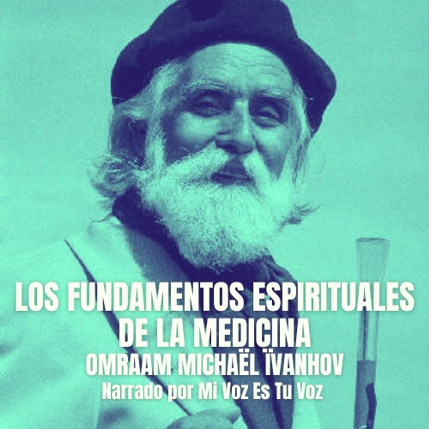 LOS FUNDAMENTOS ESPIRITUALES DE LA MEDICINA, de Omraam Mikhaël Ïvanhov (audiolibro)