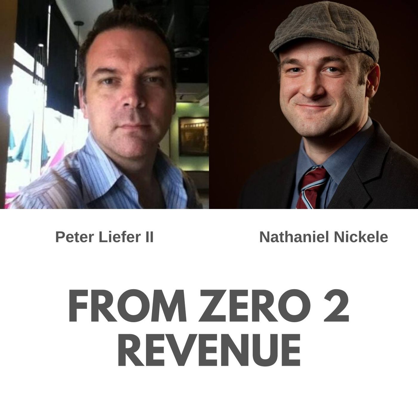FROM ZERO 2 REVENUE Attorney Nathaniel Nickele and Peter Liefer with PrimeView episode artwork