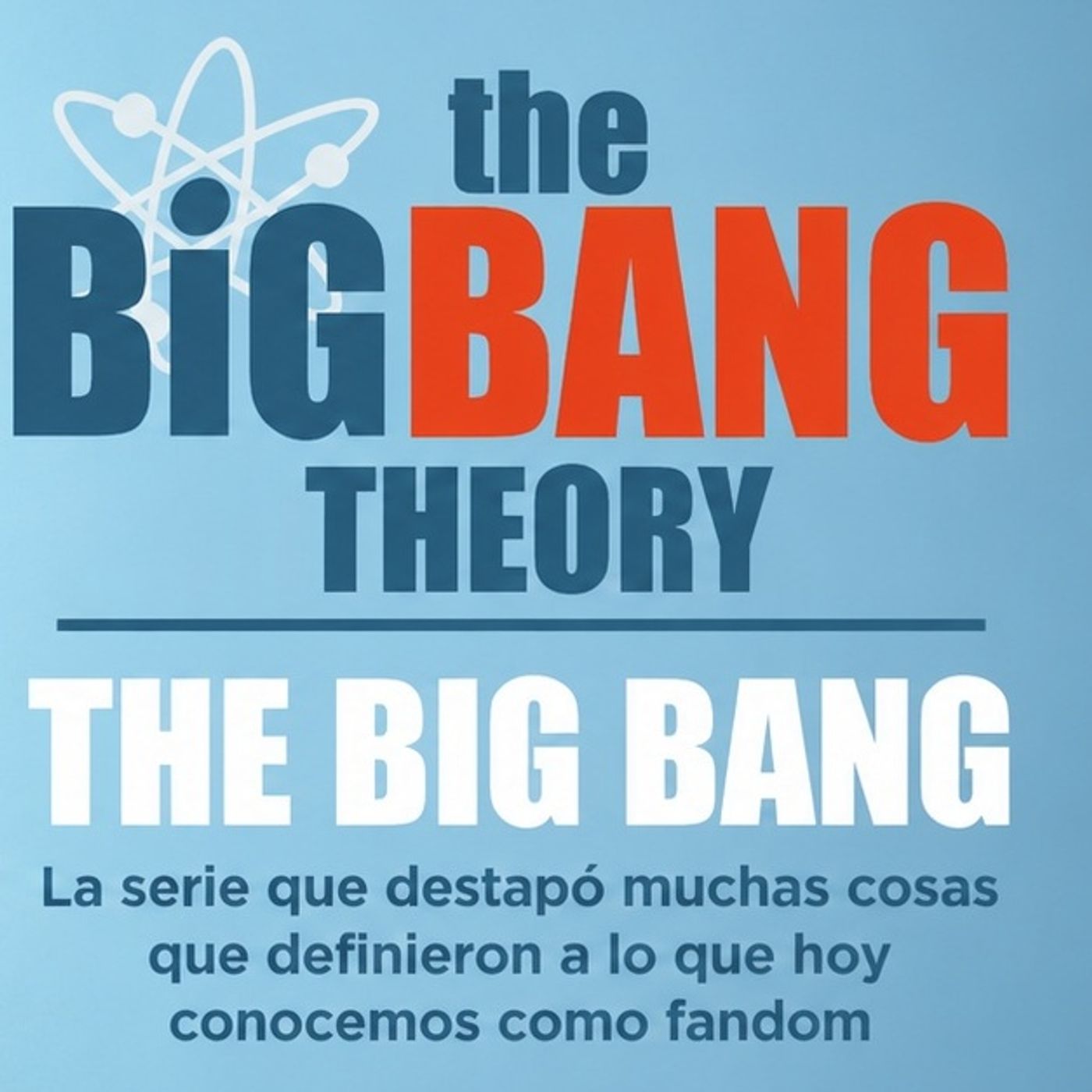 El gran bang que hizo notar lo que conocemos como fandom episode artwork