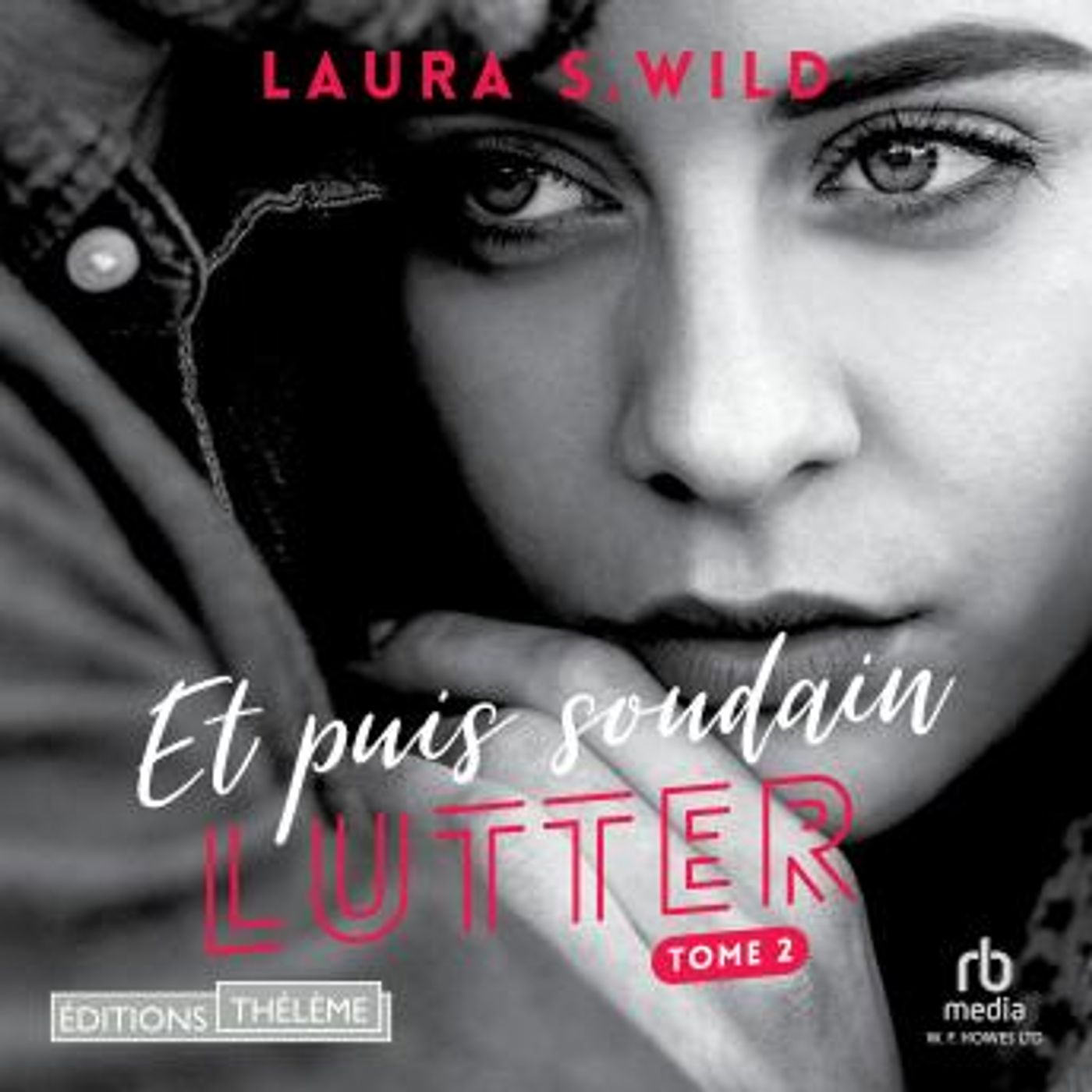 [French] - Lutter: Et puis soudain - Tome 02 by Laura S. Wild episode artwork