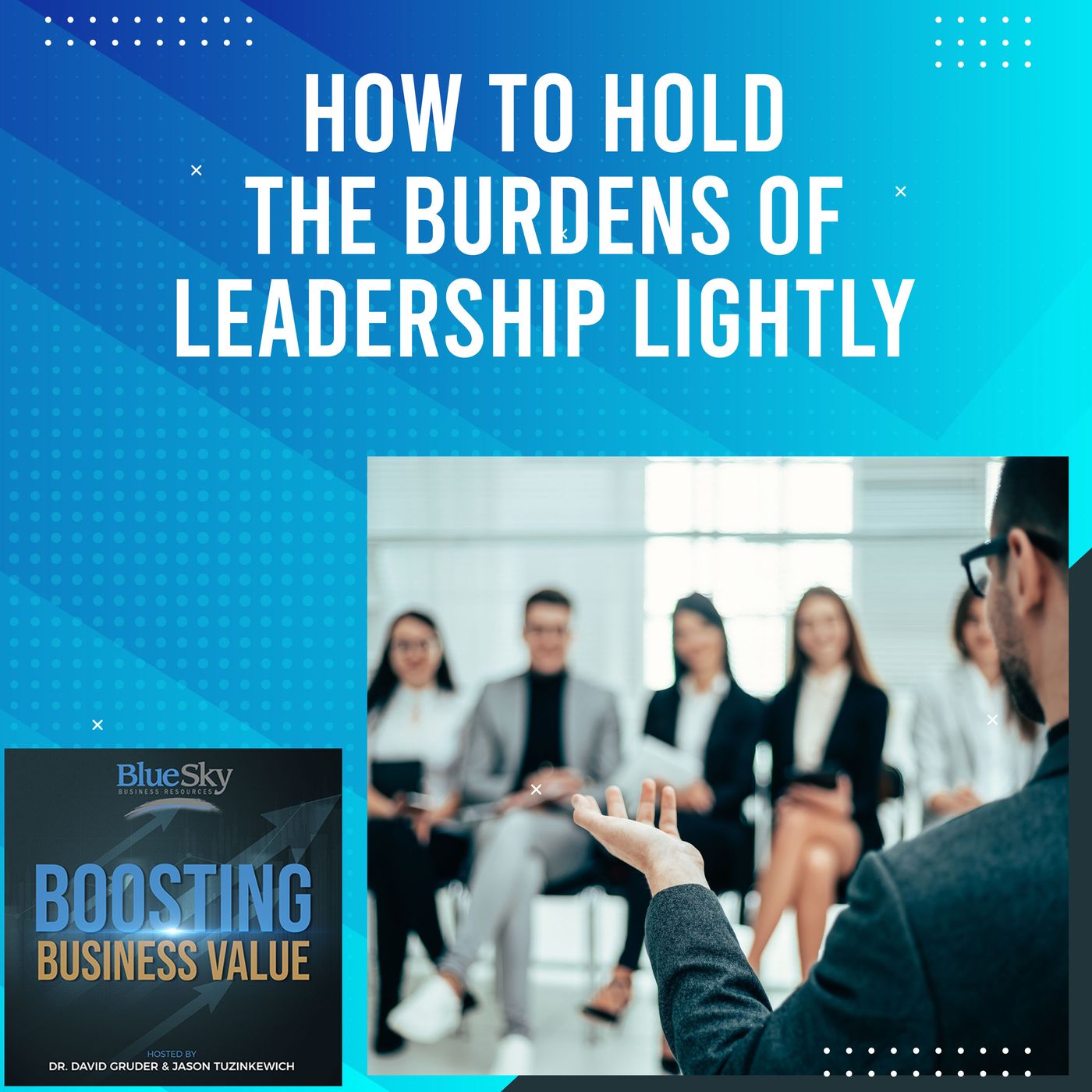 How To Hold The Burdens Of Leadership Lightly How To Hold The Burdens Of Leadership Lightly