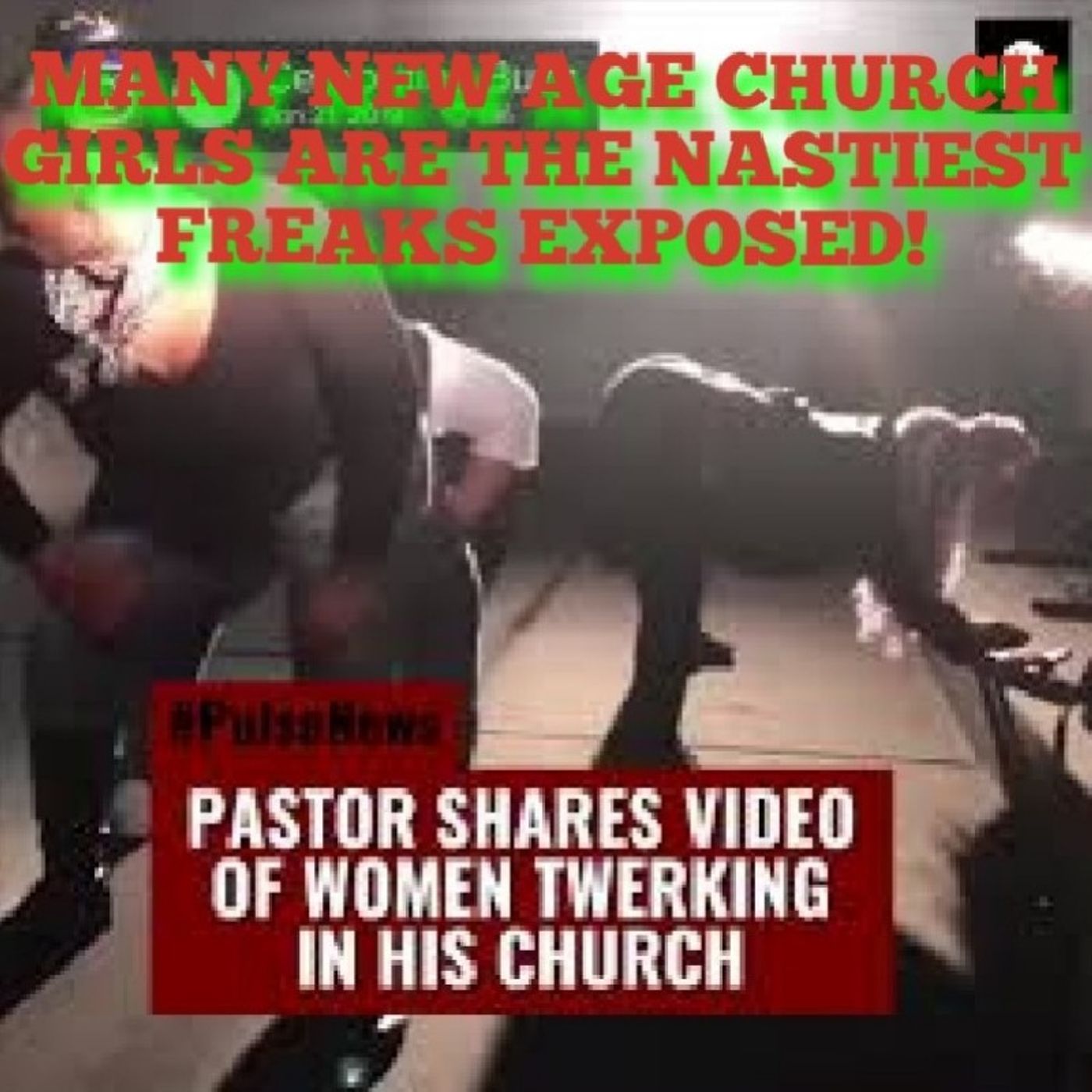 NEW AGE CHURCH GIRLS BE THE NASTIEST MOST DEMONIC CHICKS!(TIPS AND HINTS FOR MEN!CHICKS FROM CHURCH R NOT WIFEY THEY BE SENT BY SATAN!) episode artwork
