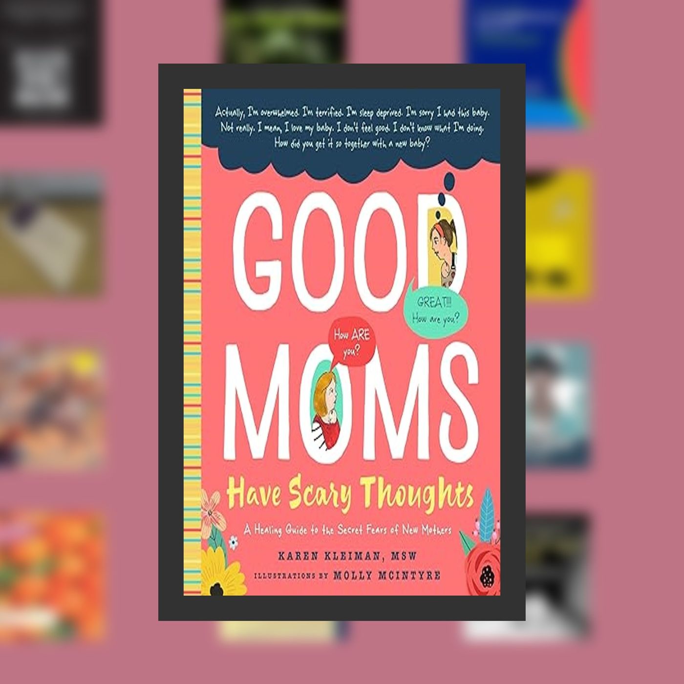 [PDF EPUB] Download Good Moms Have Scary Thoughts: A Healing Guide to the Secret Fears of New Mothers By  Karen Kleiman (Author), episode artwork