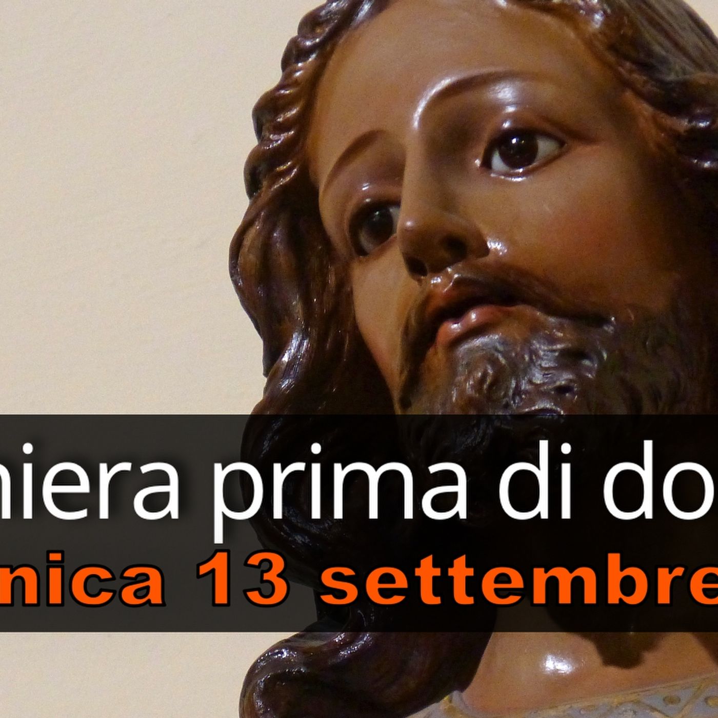 Preghiera prima di dormire DOMENICA 13 SETTEMBRE 2026 ❤️ Compieta dopo i Secondi Vespri - XXIV Domenica T.O. episode artwork