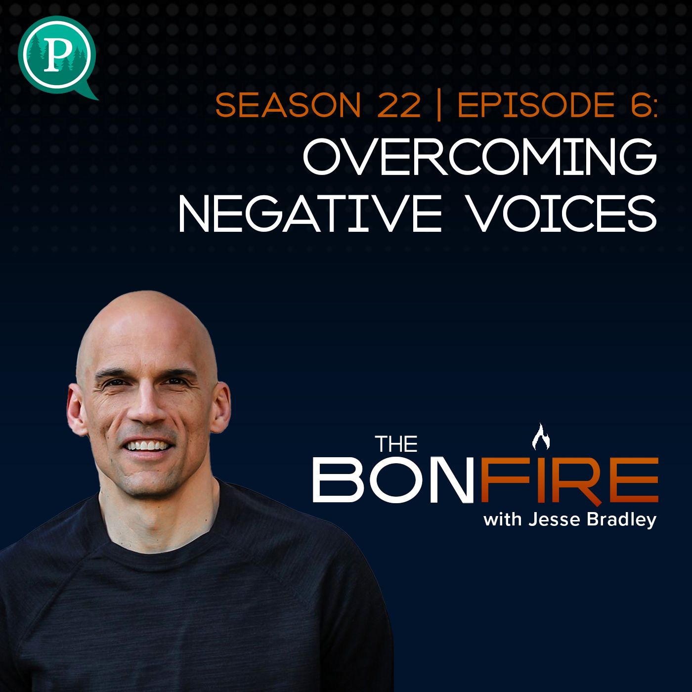 The Bonfire with Jesse Bradley - Overcoming Negative Voices