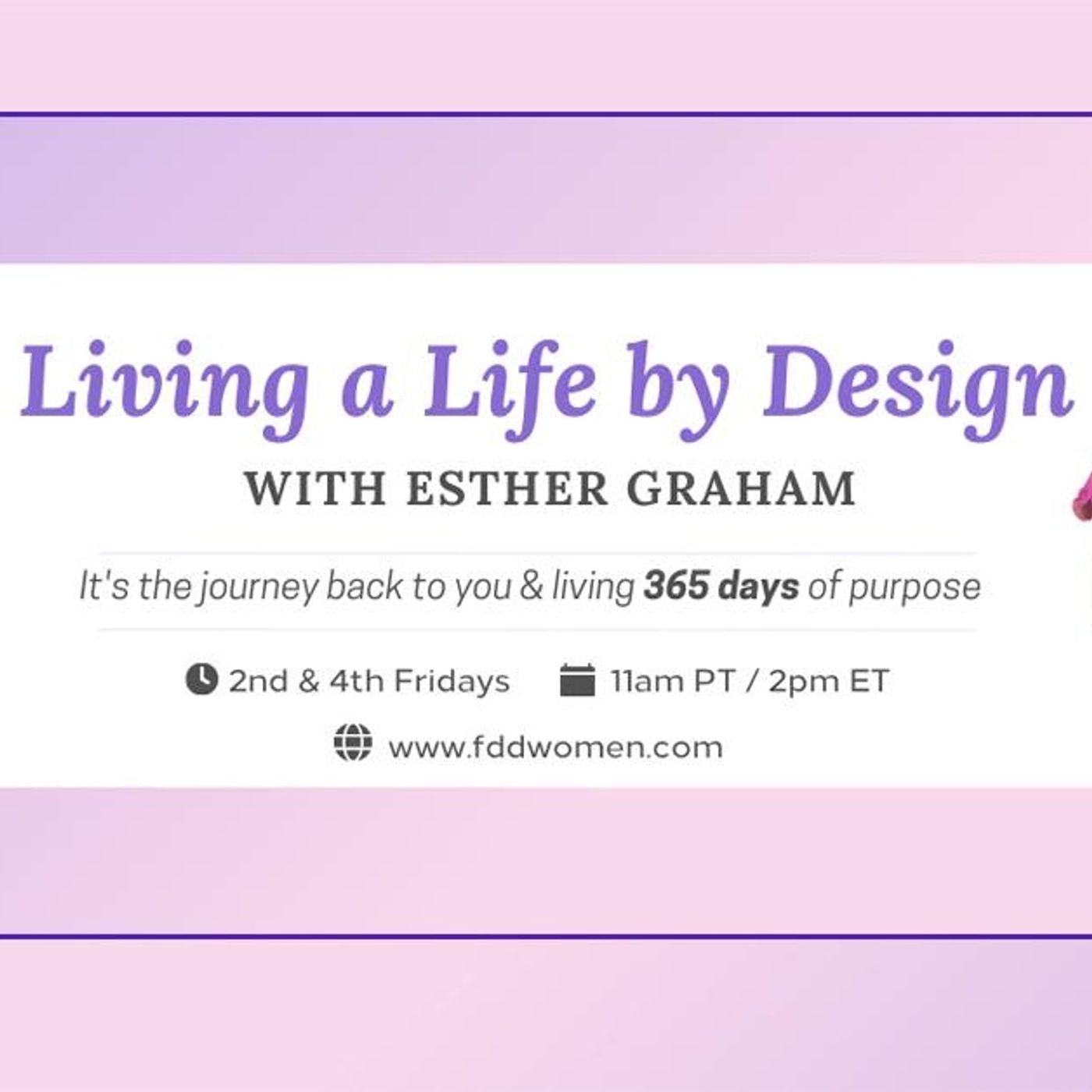 Living a Life by Design with Esther Graham: It\'s the journey  back to you & living 365 days of purpo