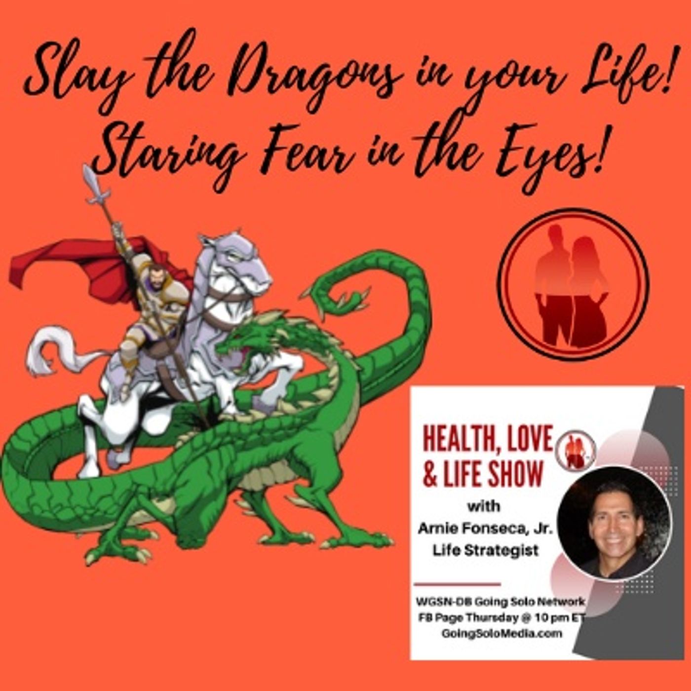 Slay the Dragons in your Life! Staring Fear in the Eyes!