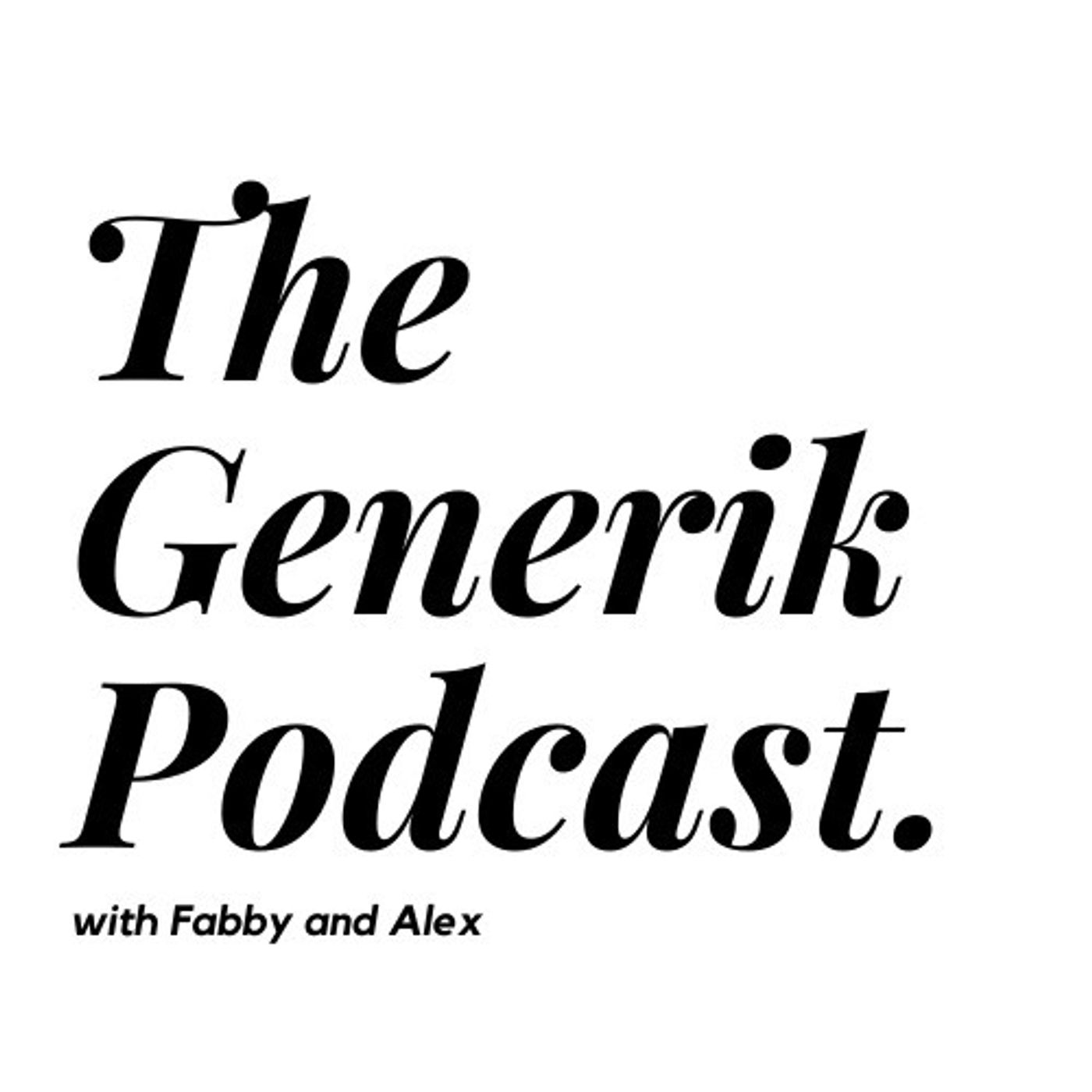 The Generik Podcast
