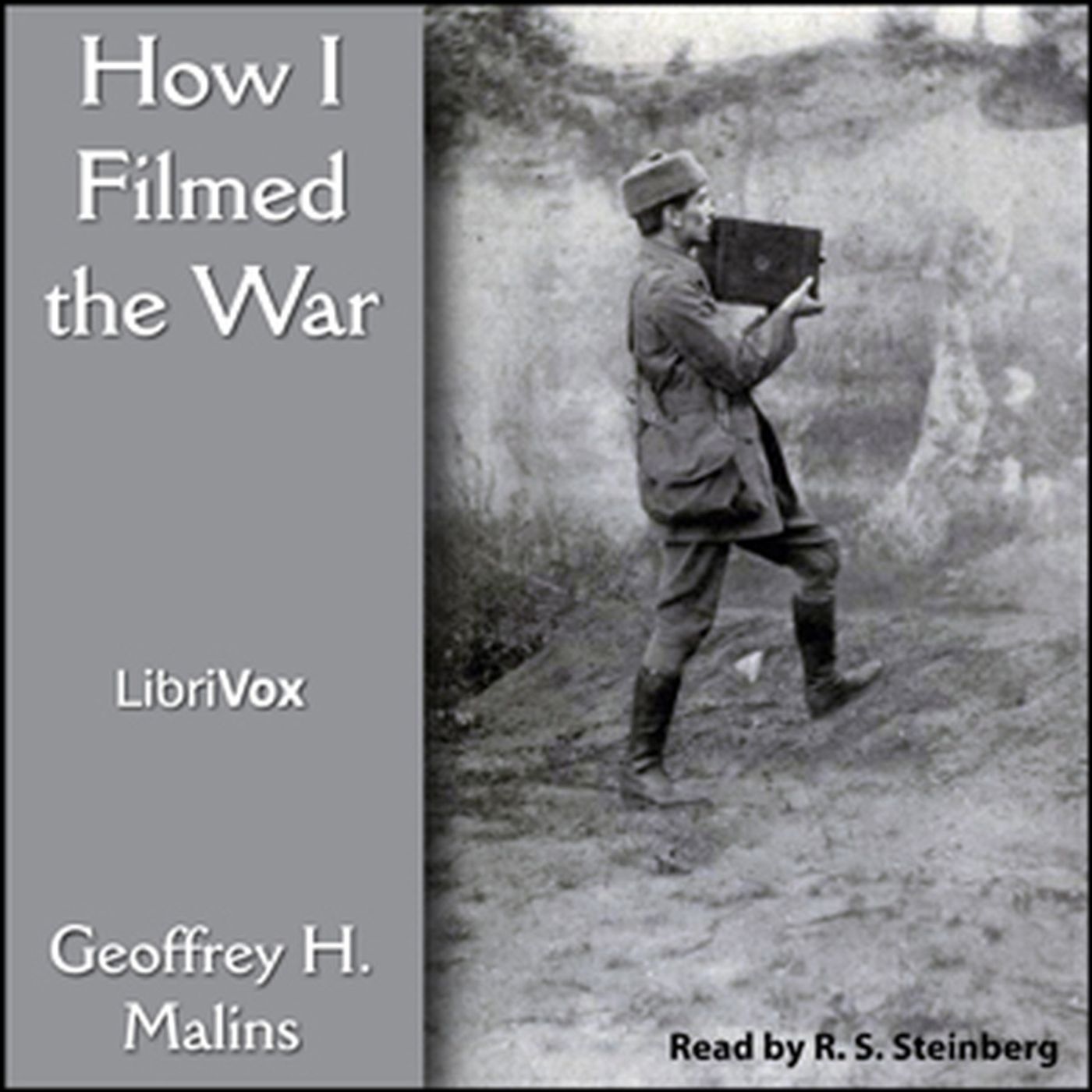 How I Filmed the War by Geoffrey H. Malins.