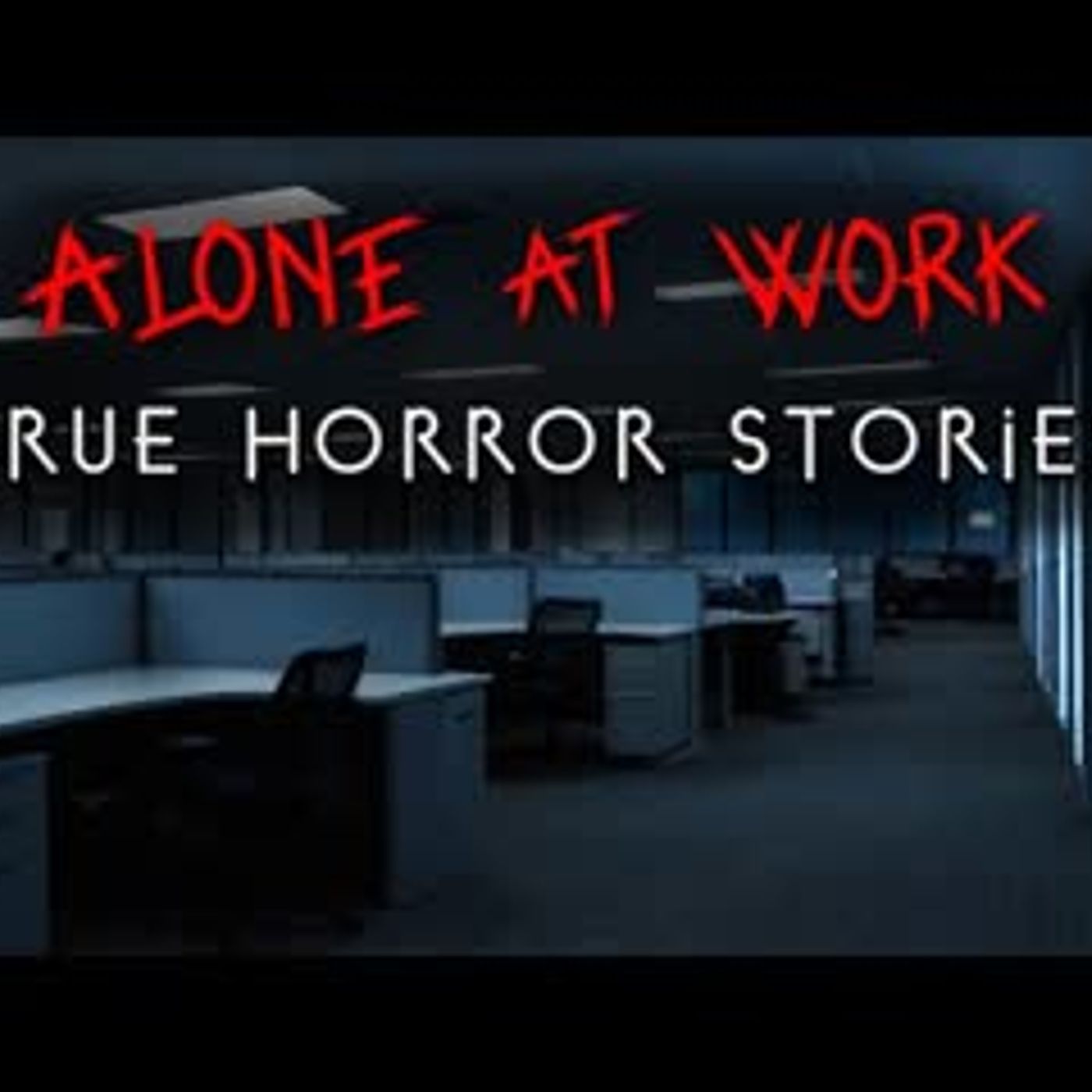 3 True Alone at Work Night Shift Horror Stories episode artwork