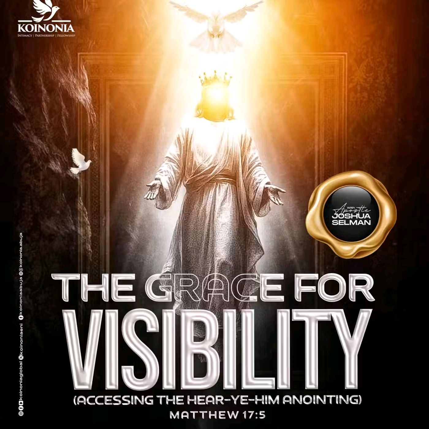 THE GRACE FOR VISIBILITY (ACCESSING THE HEAR-YE-HIM ANOINTING) WITH APOSTLE JOSHUA SELMAN