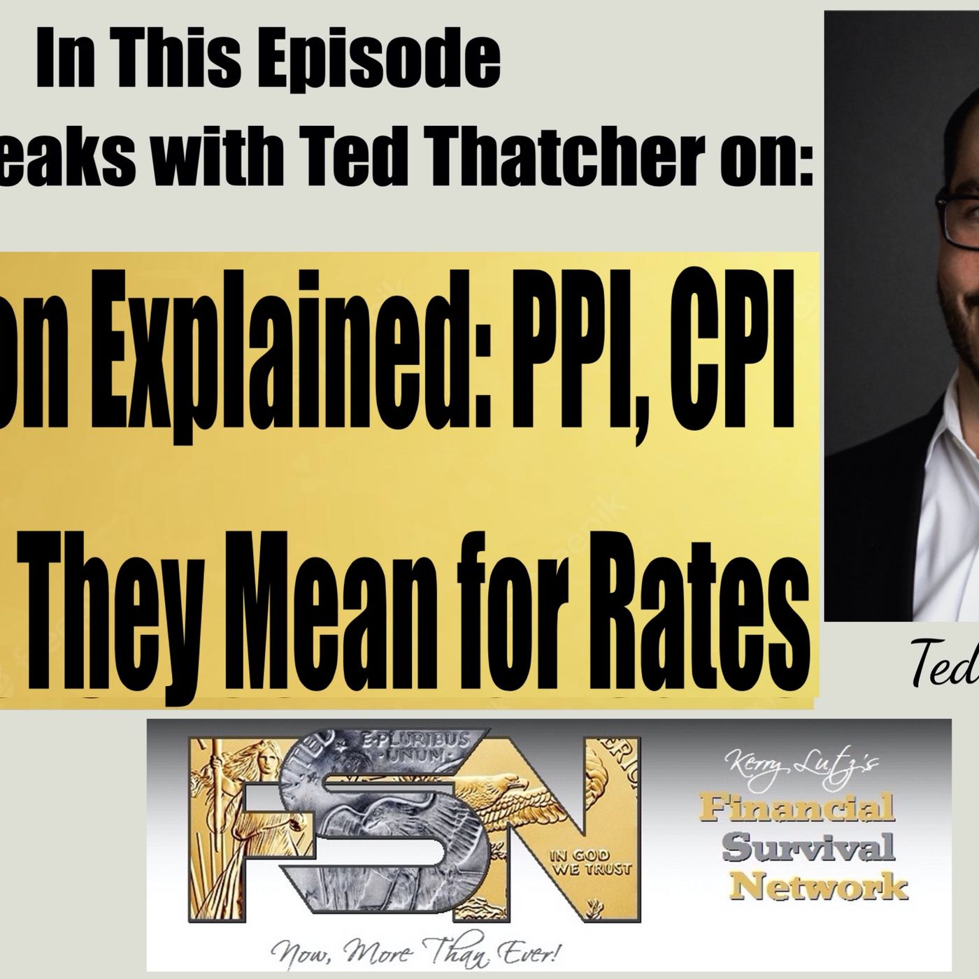 Inflation Explained: PPI, CPI, and What They Mean for Rates - Ted Thatcher #6085