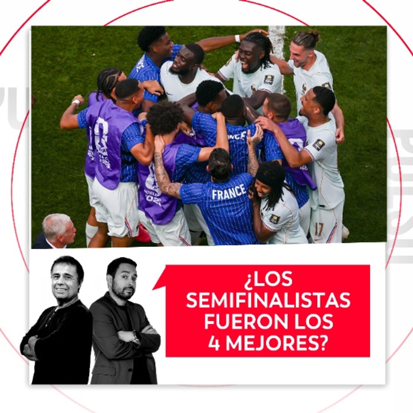 ¿Los semifinalistas fueron los 4 mejores? El Pulso del Fútbol, 13 de julio de 2026
