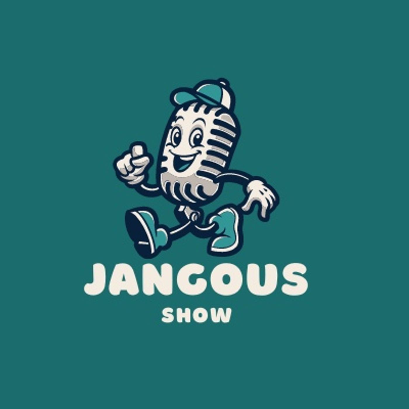 Jangous Show!