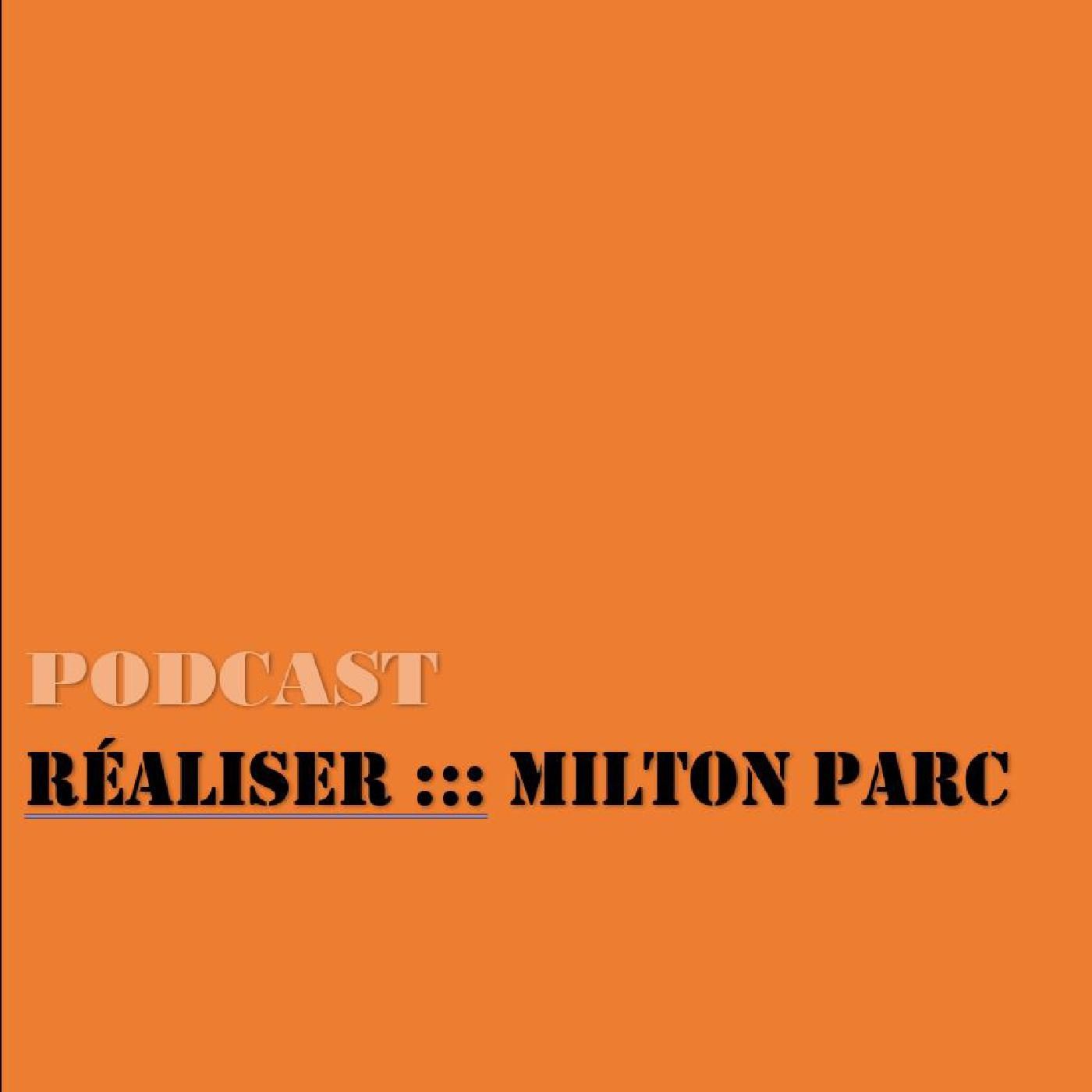 Réaliser ::: Milton-Parc