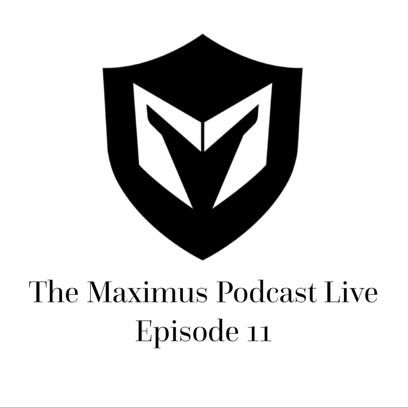 The Maximus Podcast LIVE 11