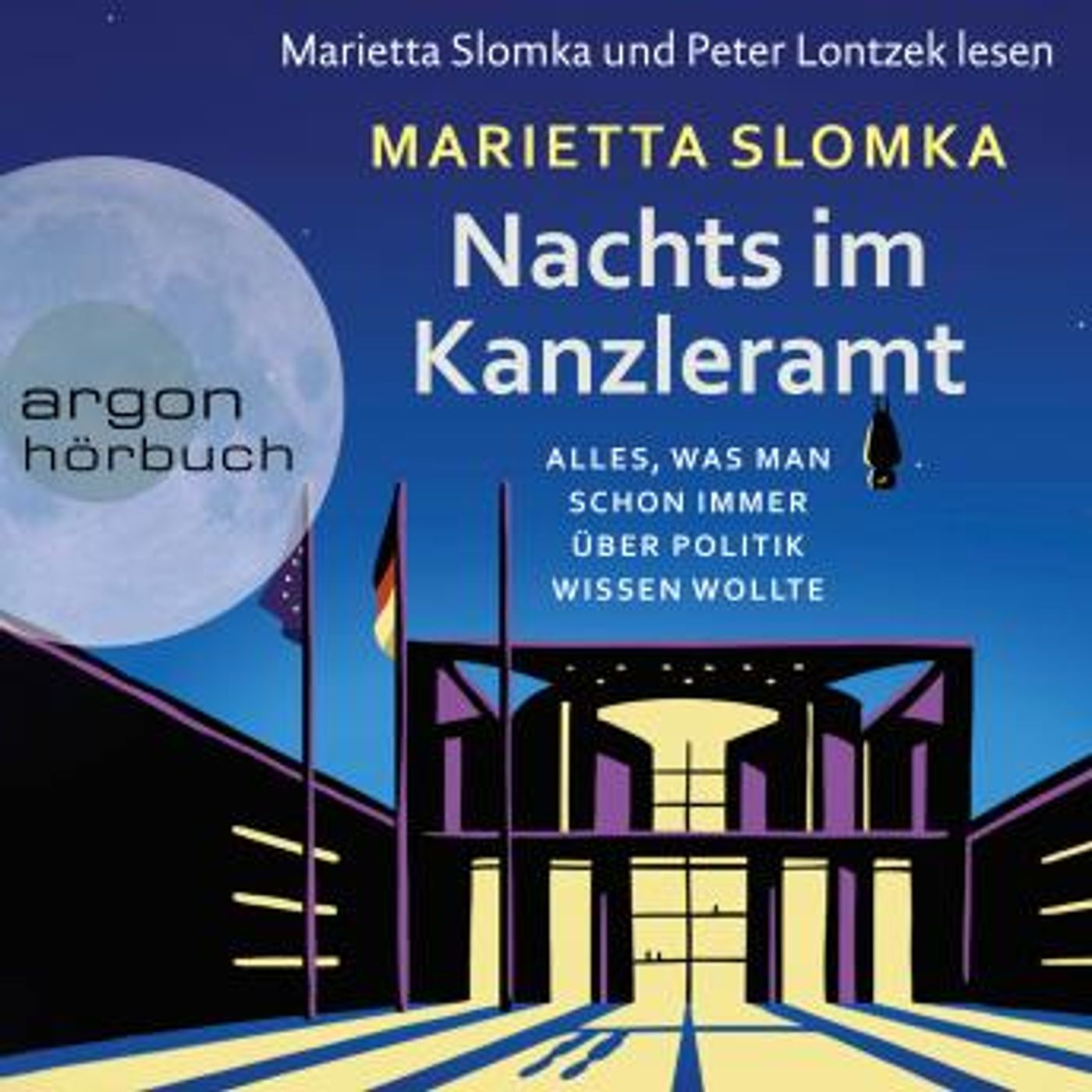[German] - Nachts im Kanzleramt - Alles, was man schon immer über Politik wissen wollte (Ungekürzte Lesung) by Marietta Slomka episode artwork