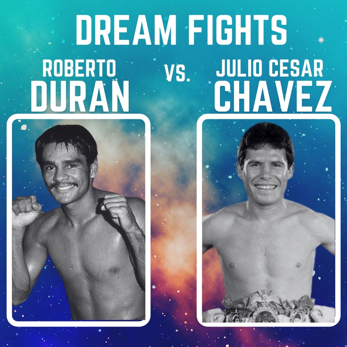 DREAM FIGHTS  ROBERTO DURAN vs. JULIO CESAR CHAVEZ episode artwork