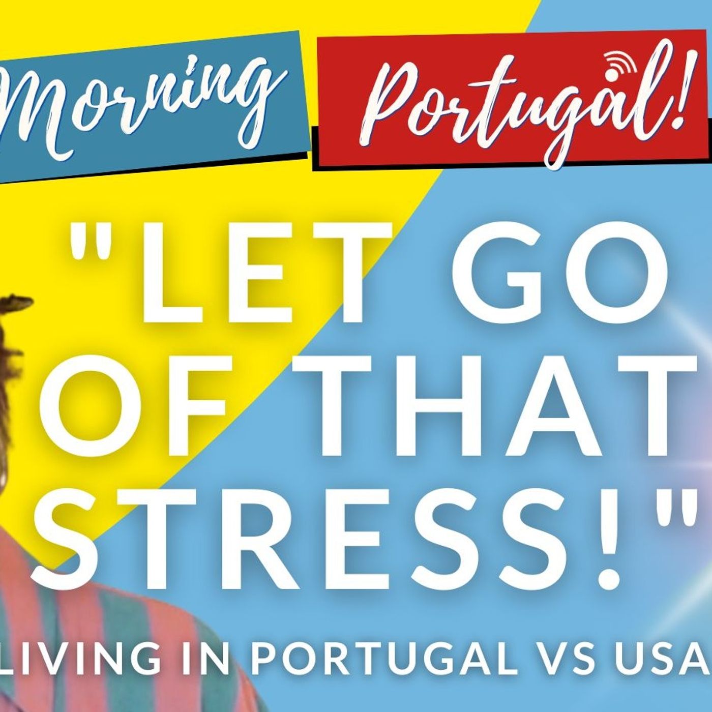 "Let go of that stress!" - Living in Portugal vs USA - Jacqui of Expats Portugal episode artwork