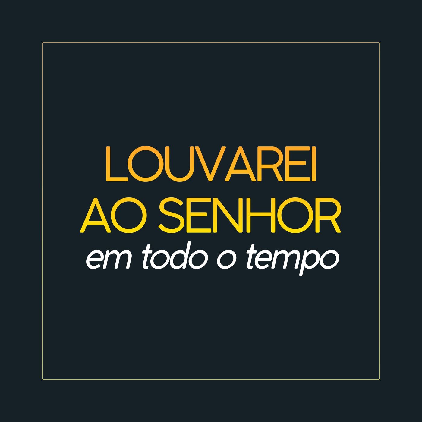 Louvarei ao Senhor em todo o tempo cover art