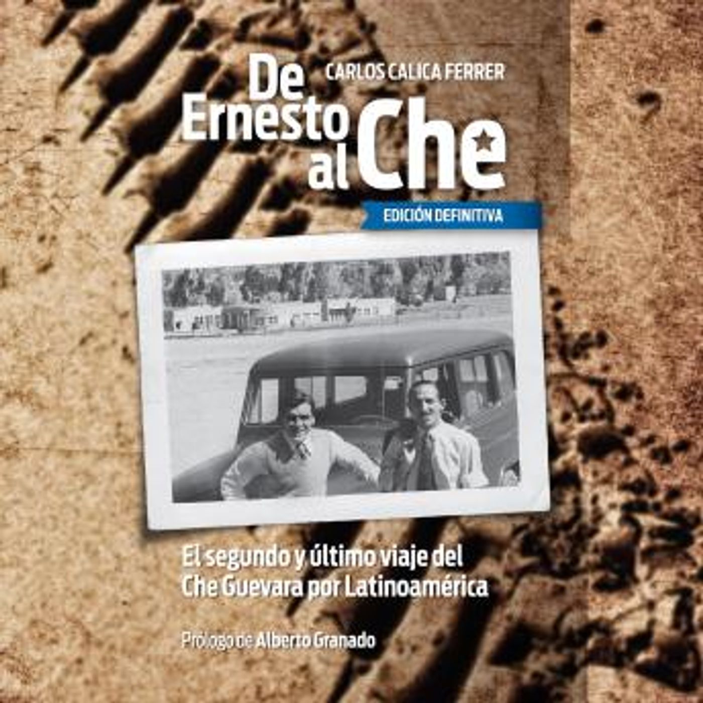 [Spanish] - De Ernesto al Che - Ed. Definitiva. El segundo y último viaje del Che Guevara por Latinoamérica by Carlos 'calica' Ferrer episode artwork
