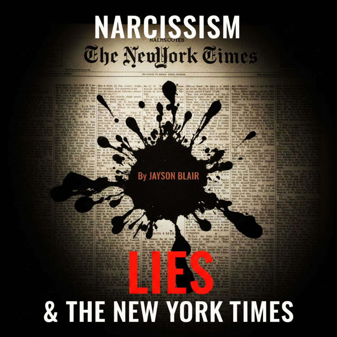 Narcissism, LIES, and The New York Times.
