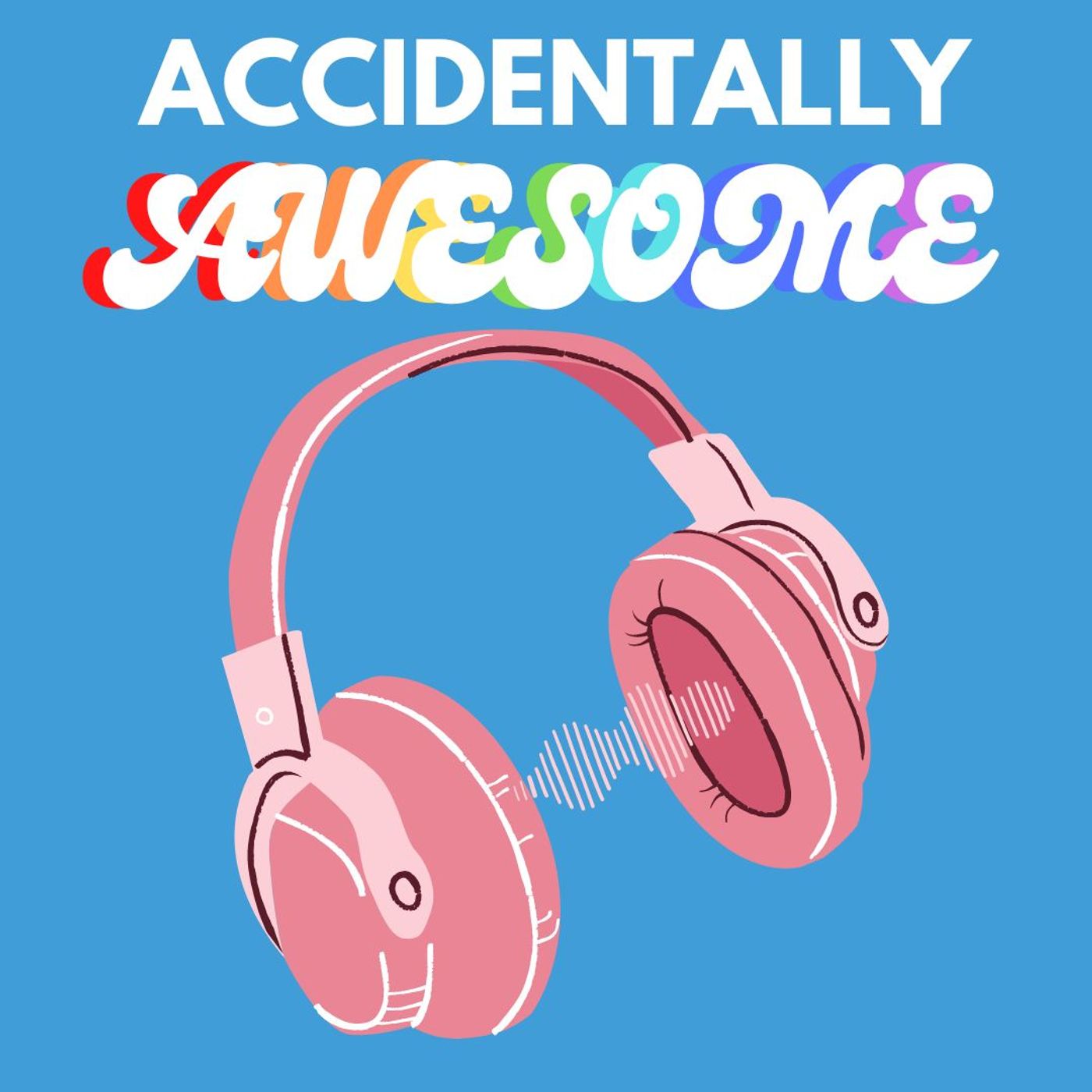 Accidentally Awesome With ADHD