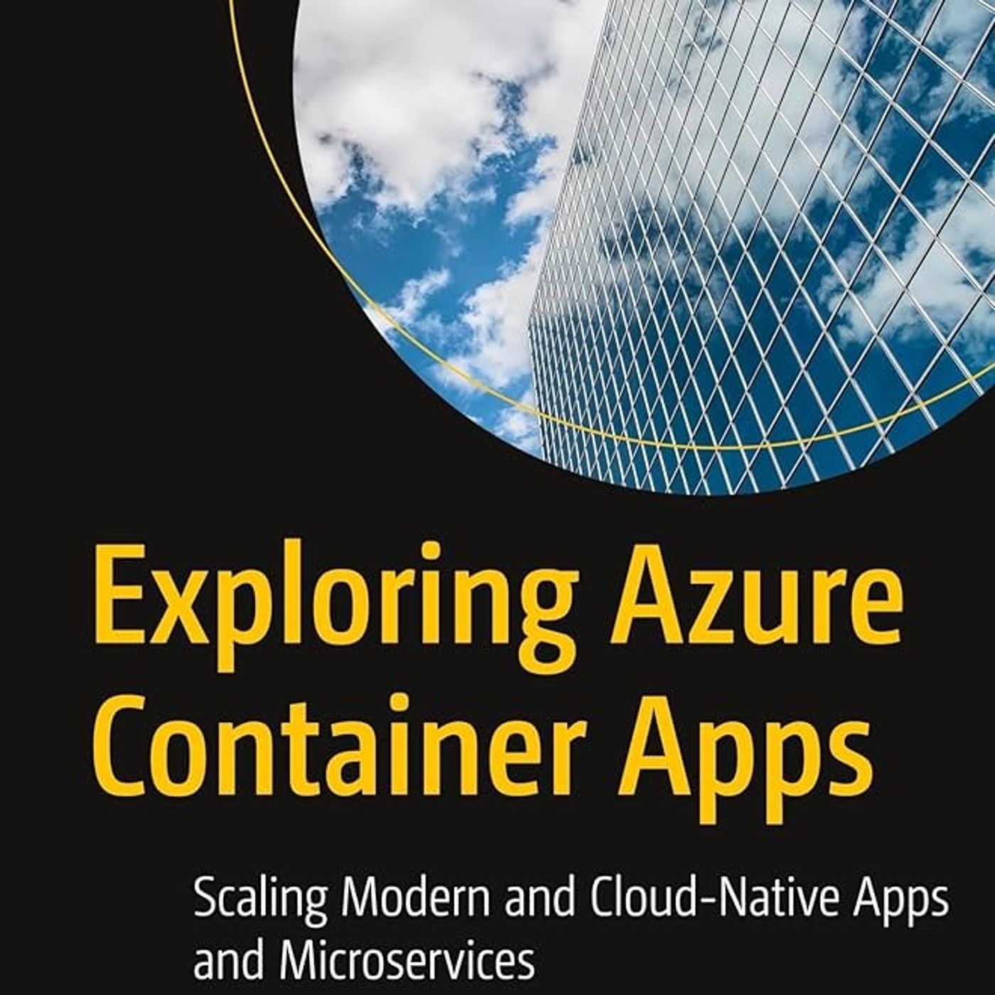 Exploring Azure Container Apps: Scaling Modern and Cloud-Native Apps and Microservices