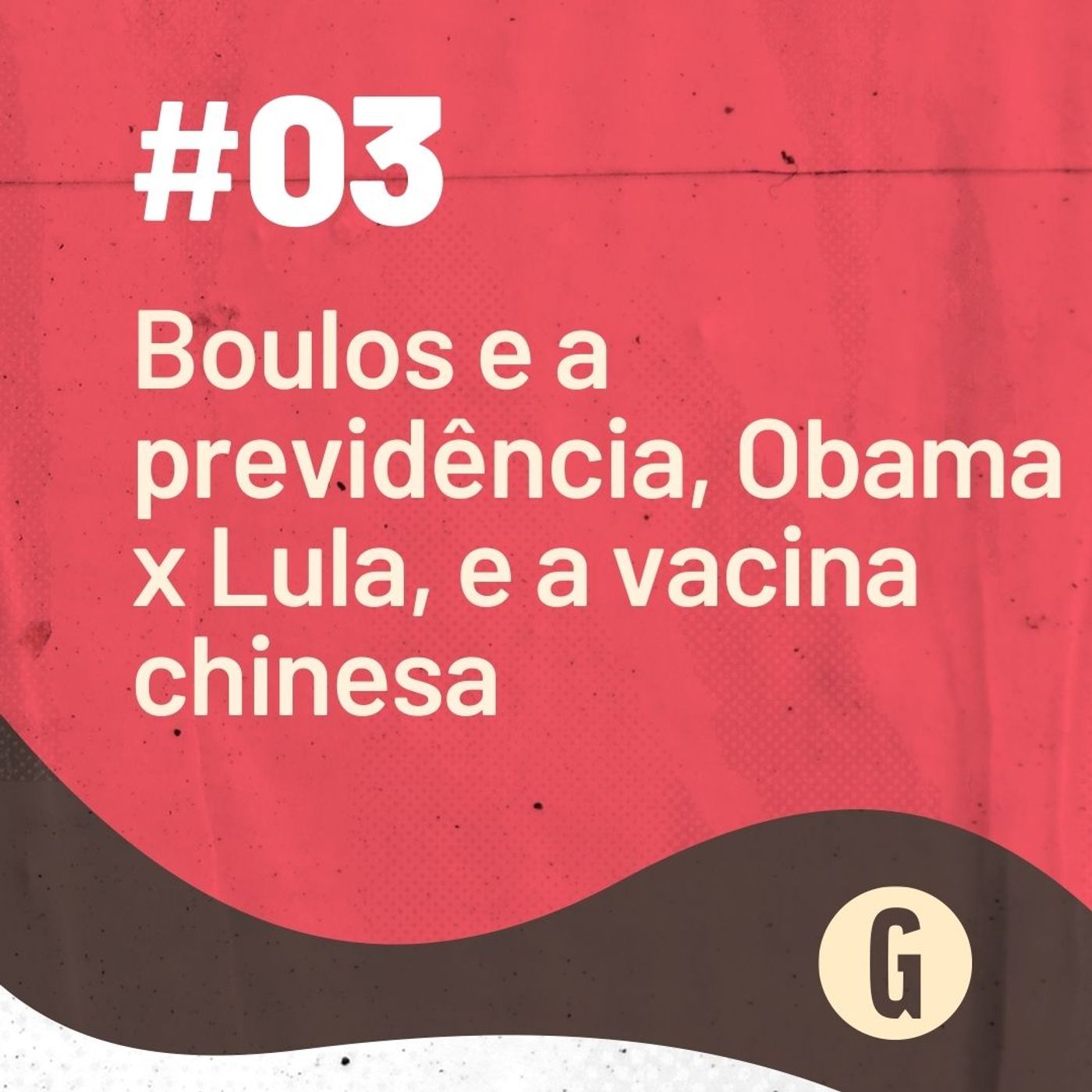 O Papo É #3: Boulos e a previdência, Obama x Lula, e a vacina chinesa episode artwork