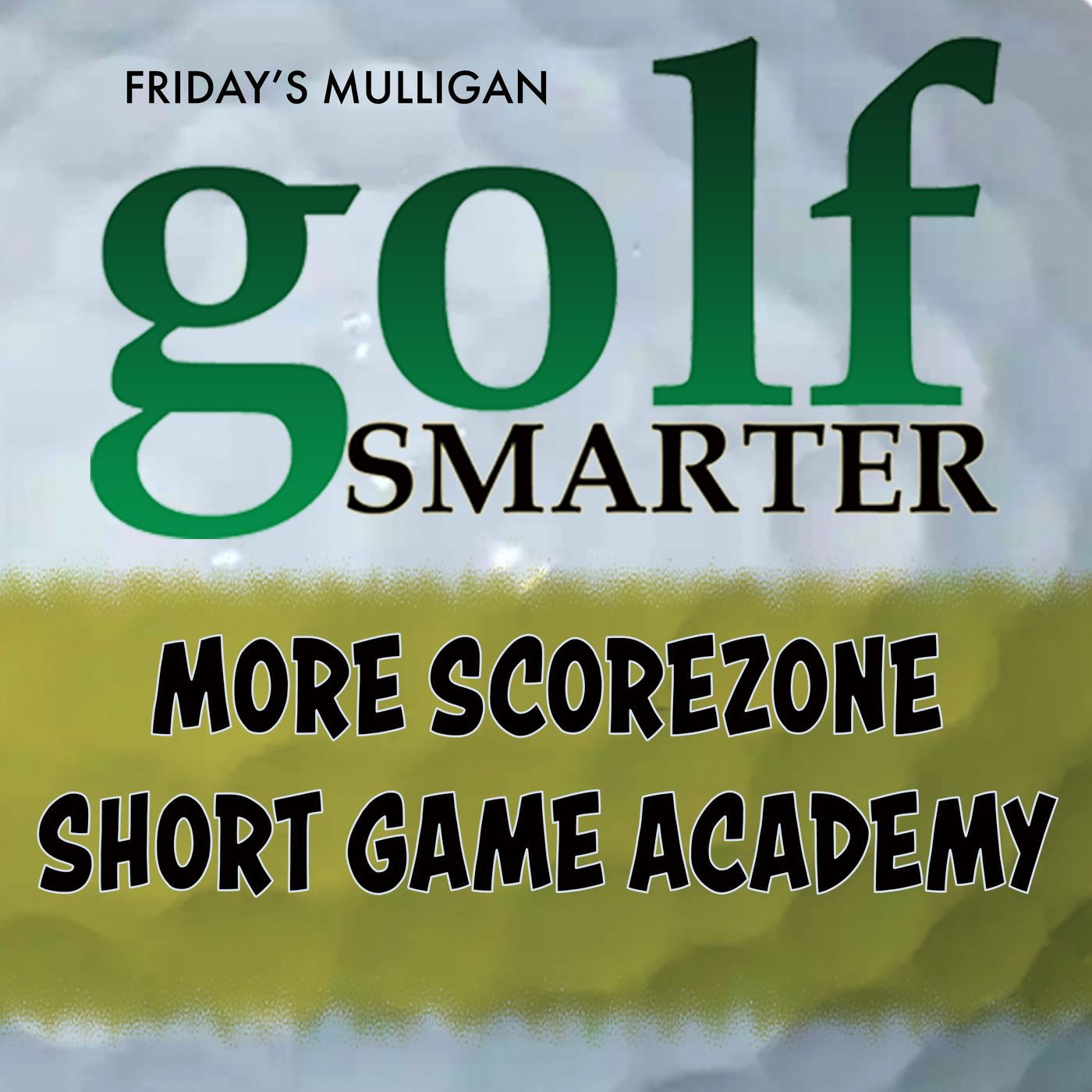 More ScoreZone Short Game Academy with the Wedge Guy