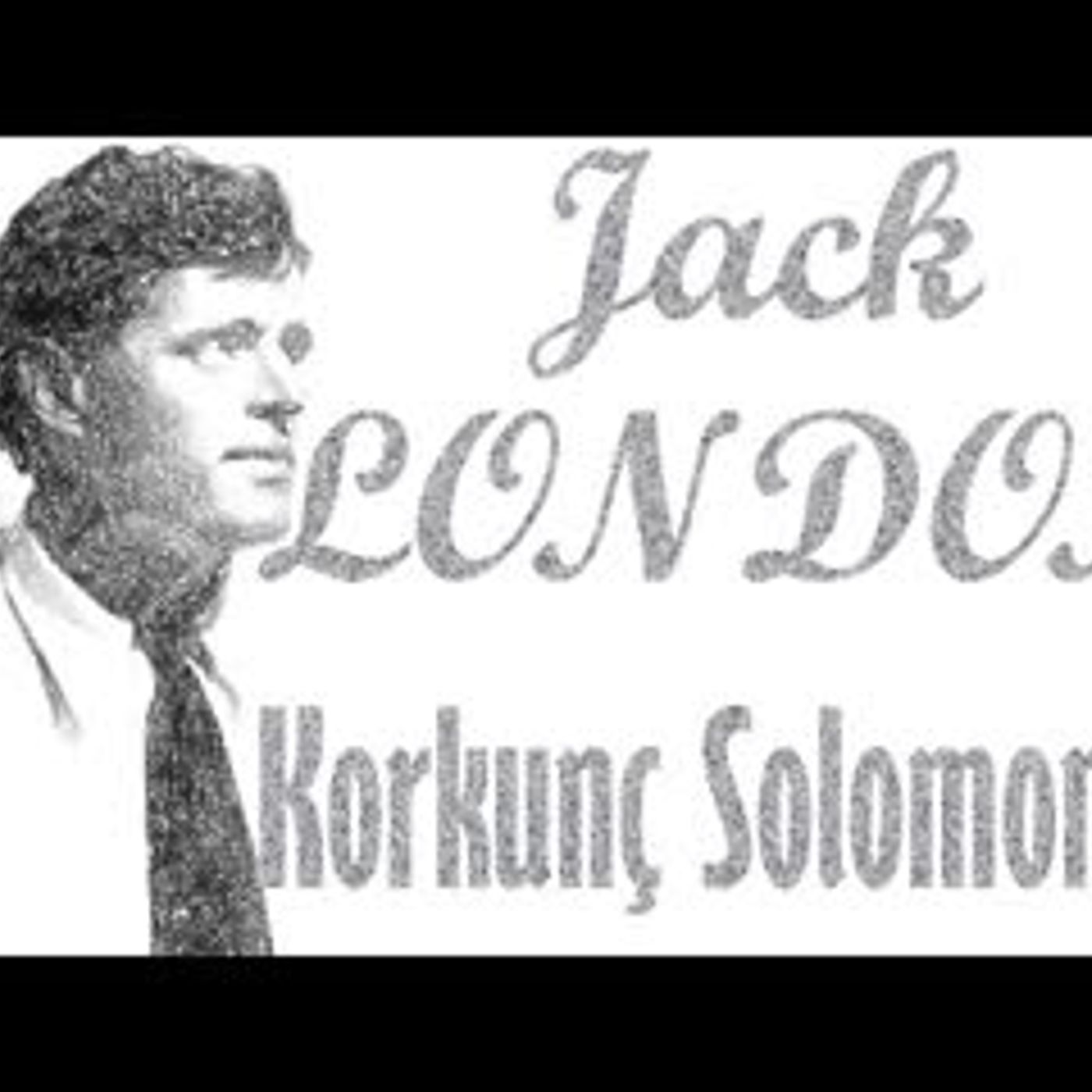 Korkunç Solomonlar - Jack LONDON sesli öykü tek parça