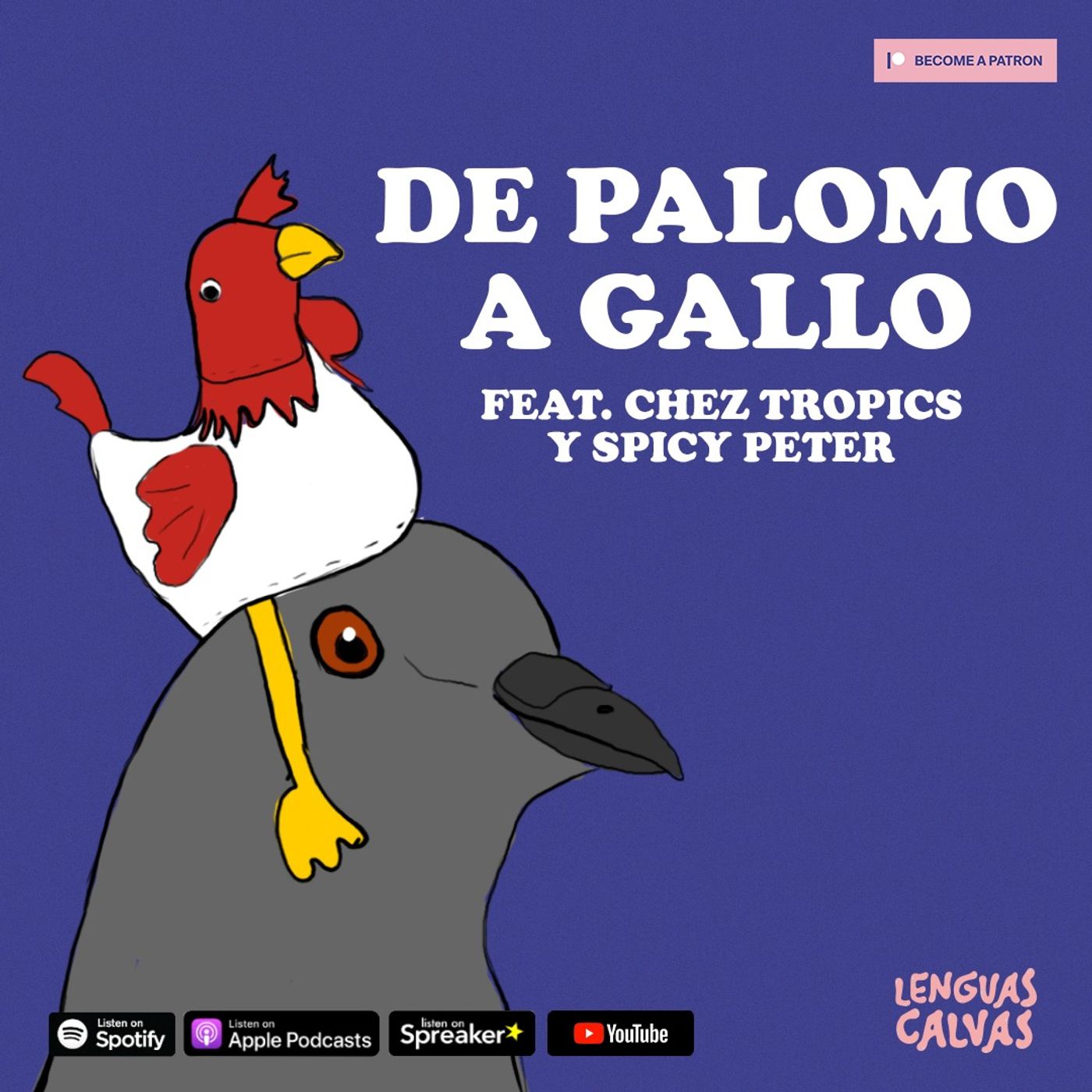 #131 De Palomo a Gallo ft Chez Tropics y Spicy Peter