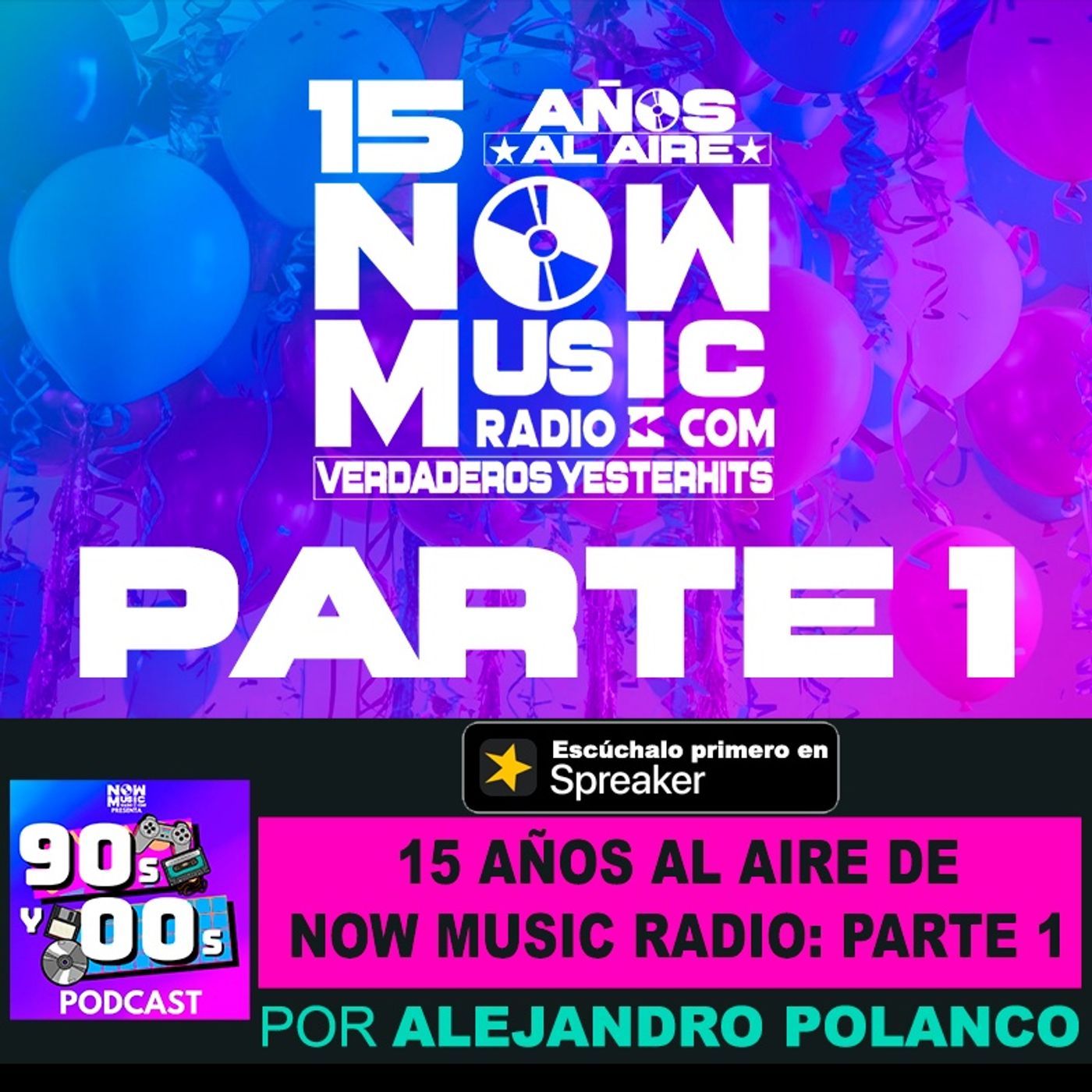 15 AÑOS DE NOW MUSIC RADIO AL AIRE: PARTE 1 episode artwork