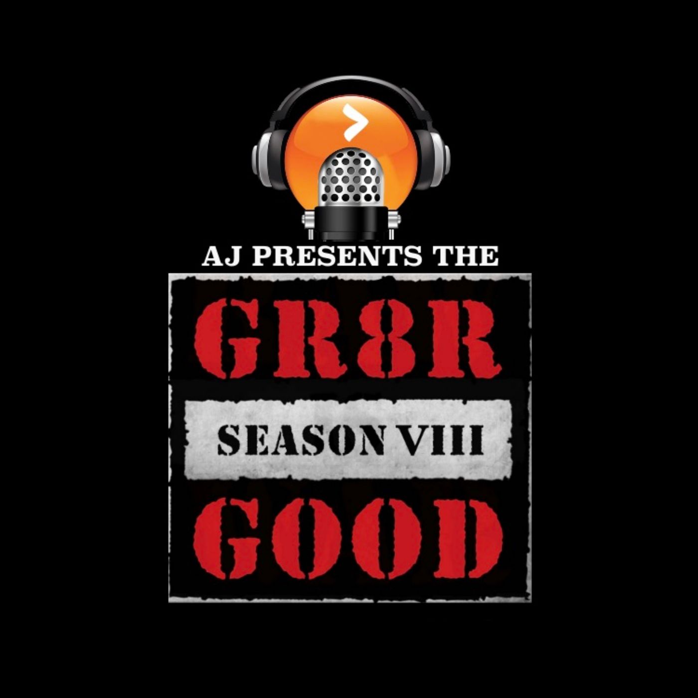 AJ Presents … The GR8R GOOD